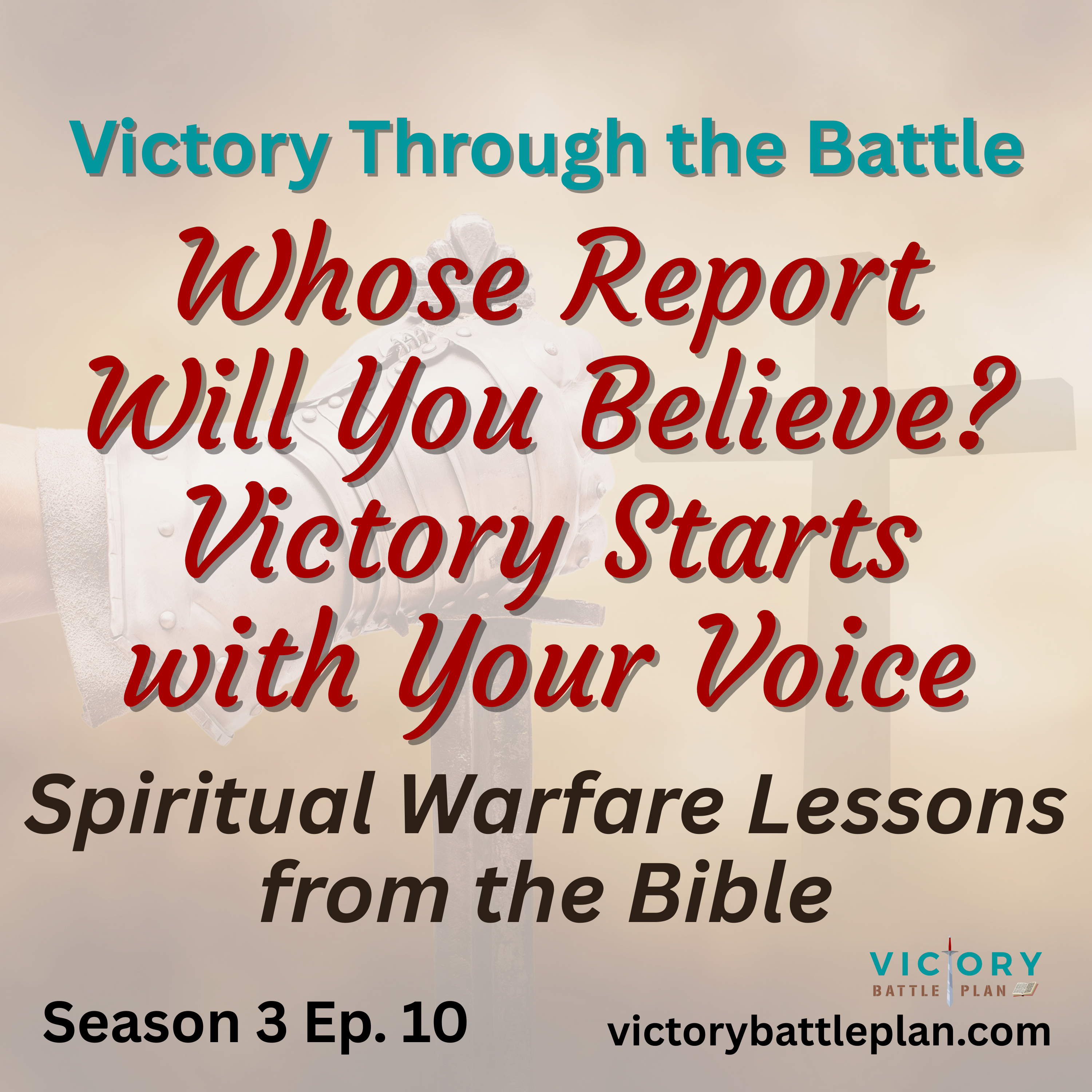 Victory Through the Battle: Whose Report Will You Believe? Victory Starts with Your Voice episode artwork