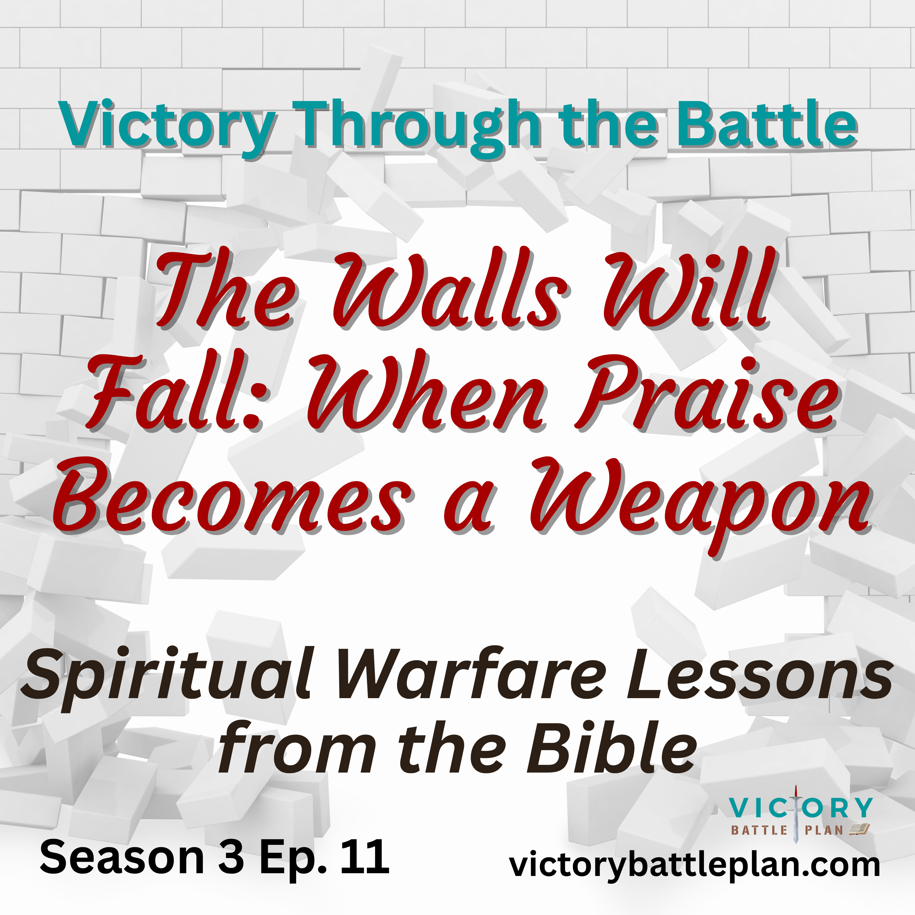 Victory Through the Battle: The Walls Will Fall - When Praise Becomes a Weapon episode artwork