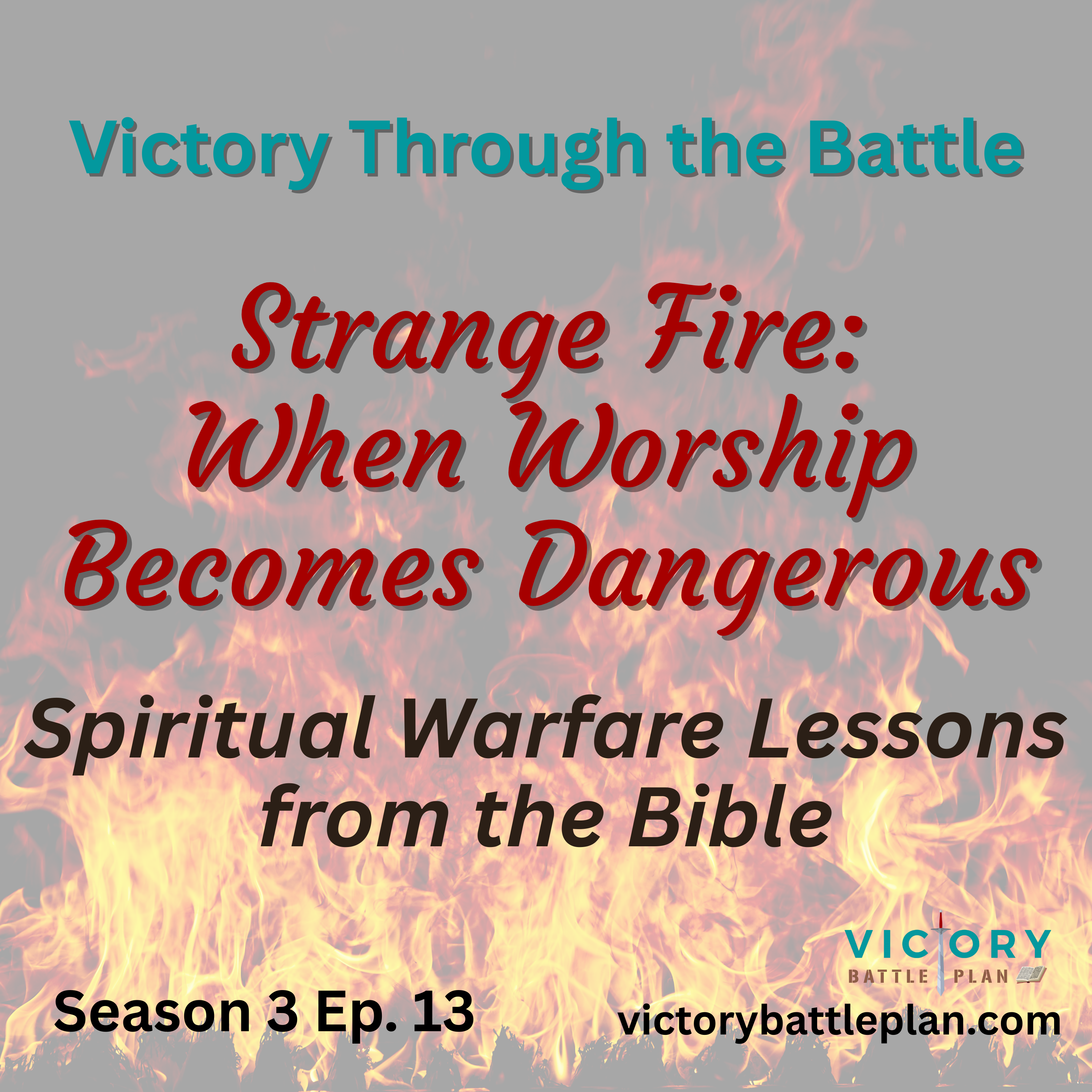 Victory Through the Battle: Strange Fire - When Worship Becomes Dangerous episode artwork