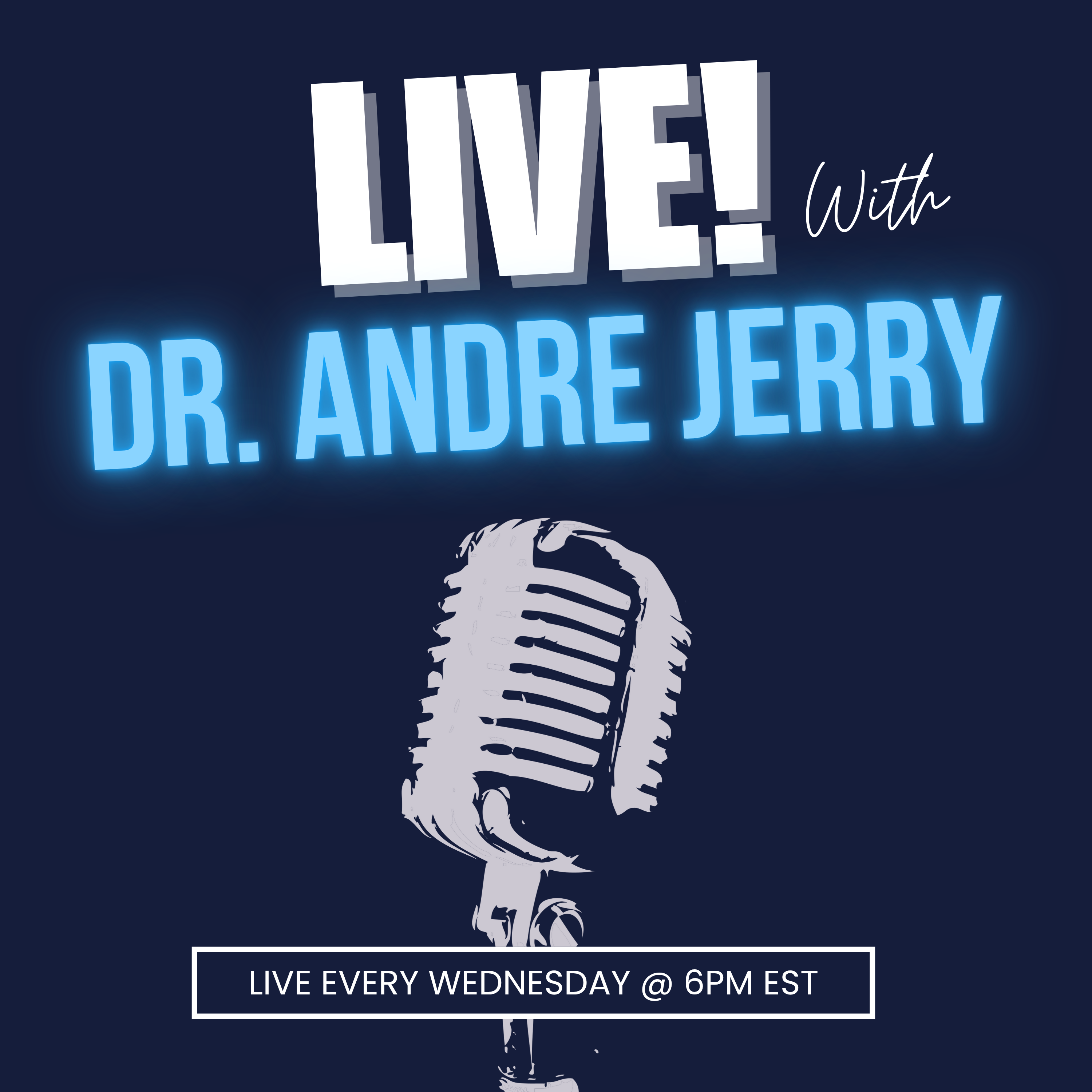LIVE! With Dr. Andre Jerry