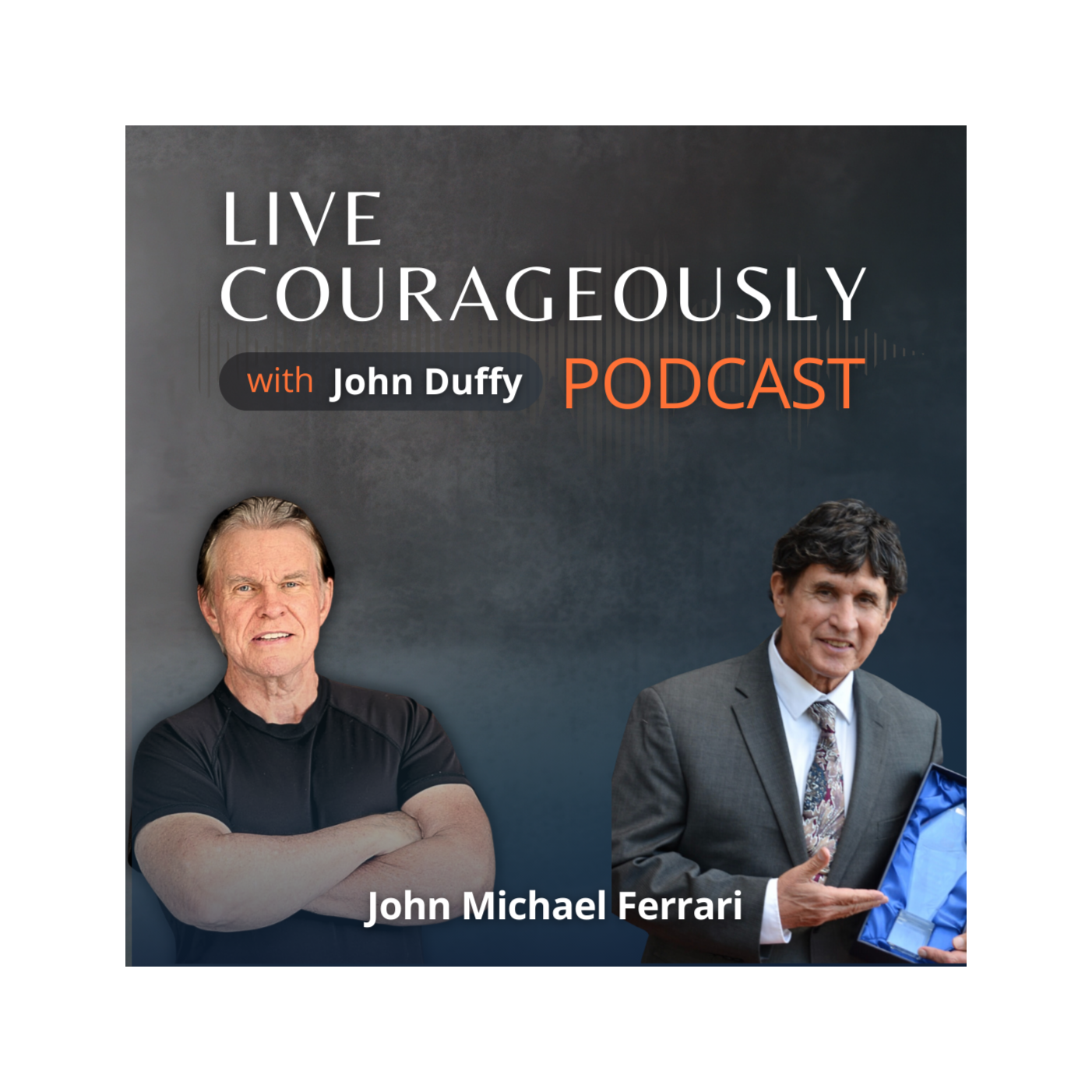 Live Courageously with John Duffy