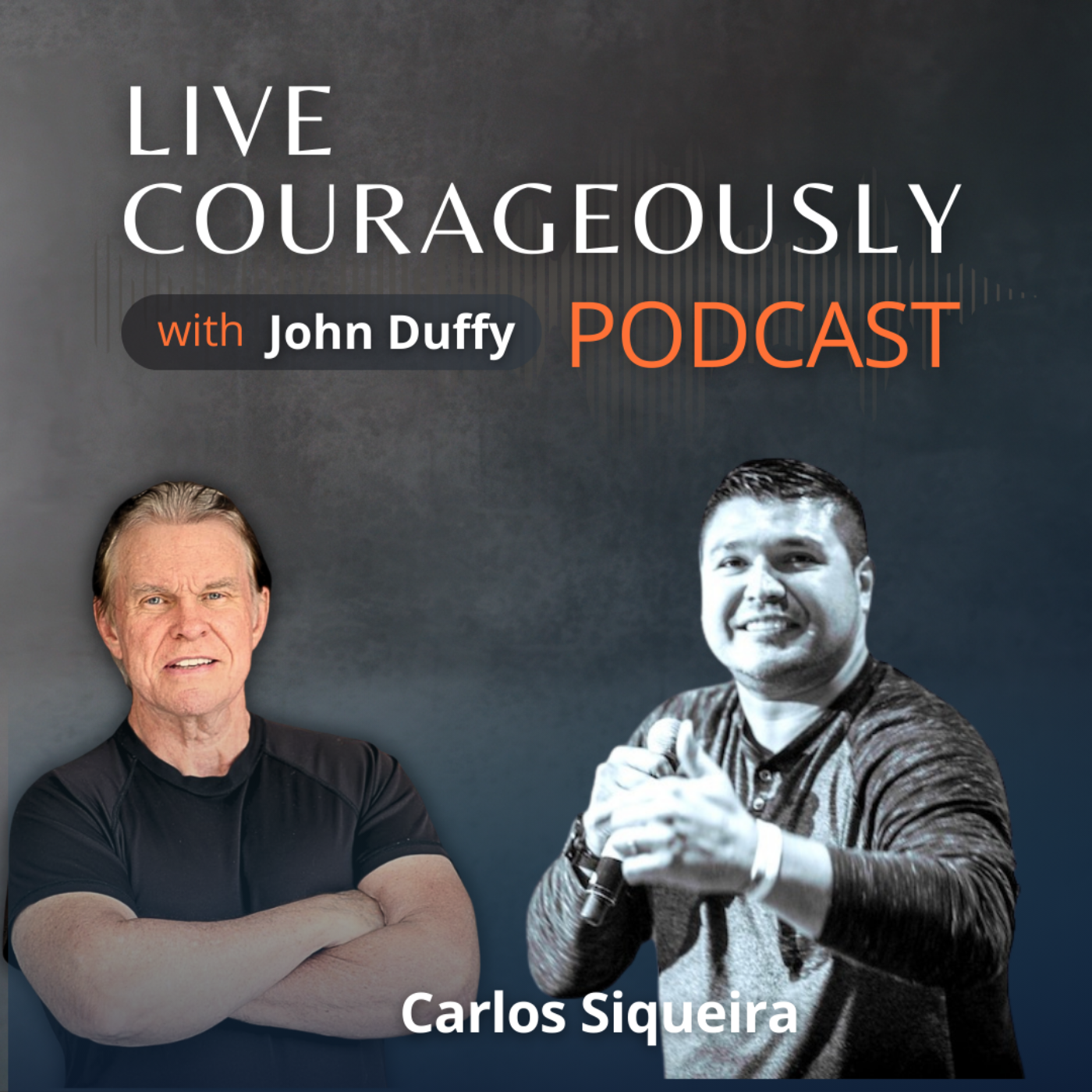 Live Courageously with John Duffy