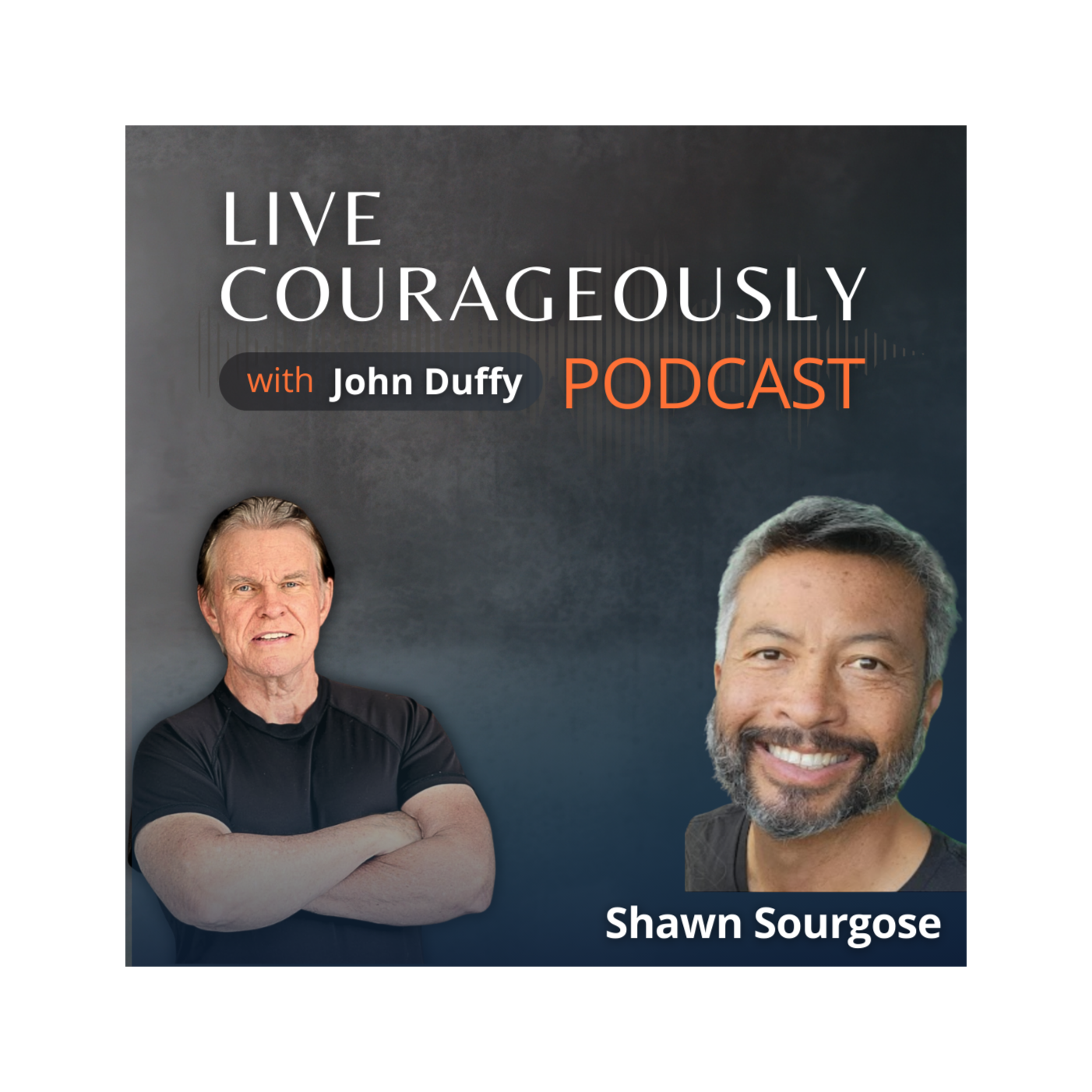 Live Courageously with John Duffy