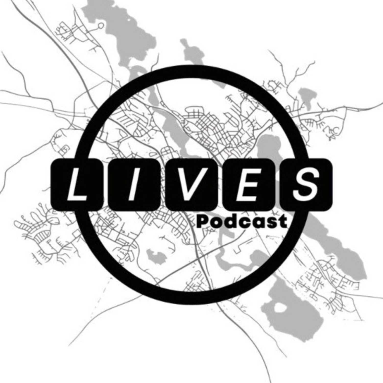 Lives Podcast