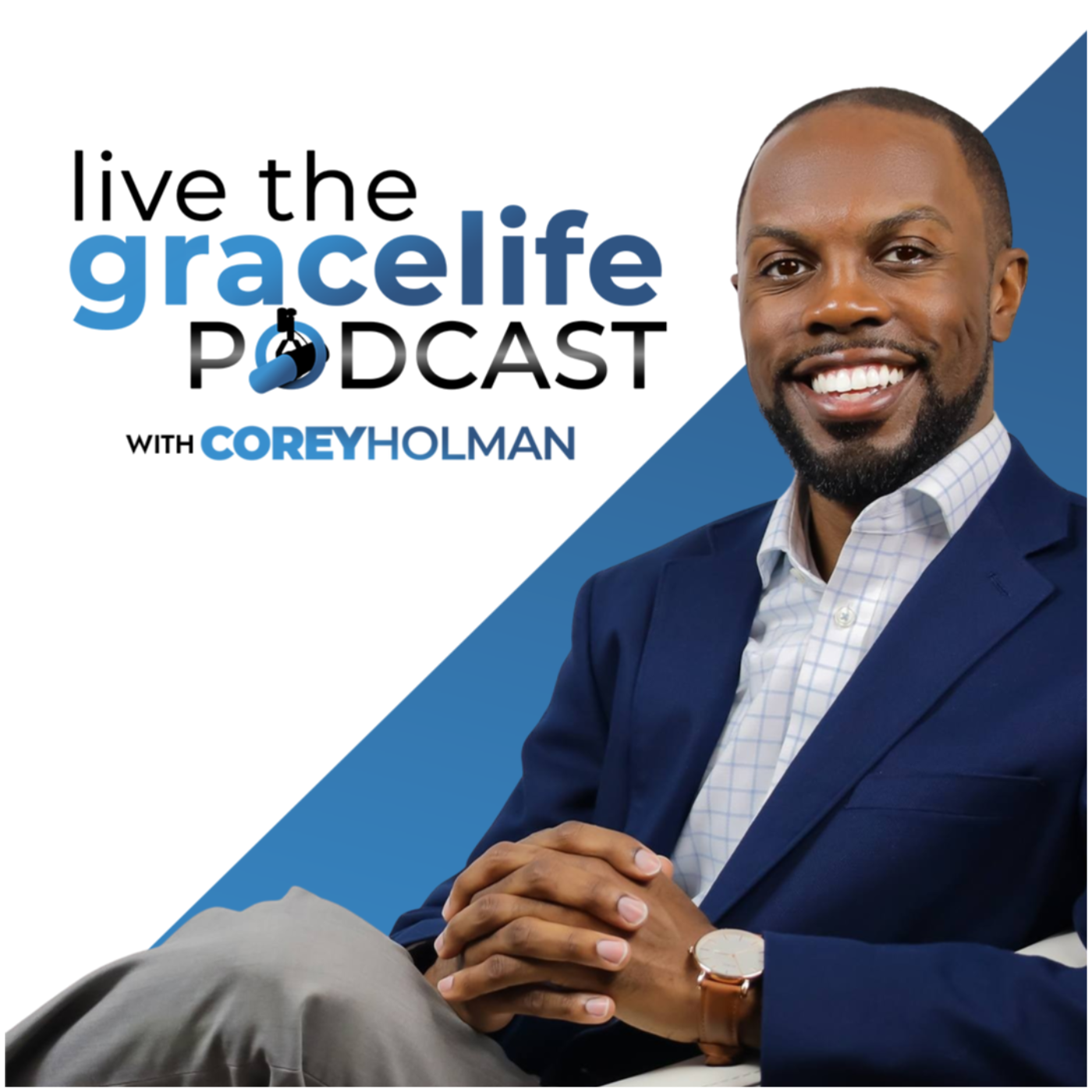 Live The Grace Life with Corey Holman Podcast