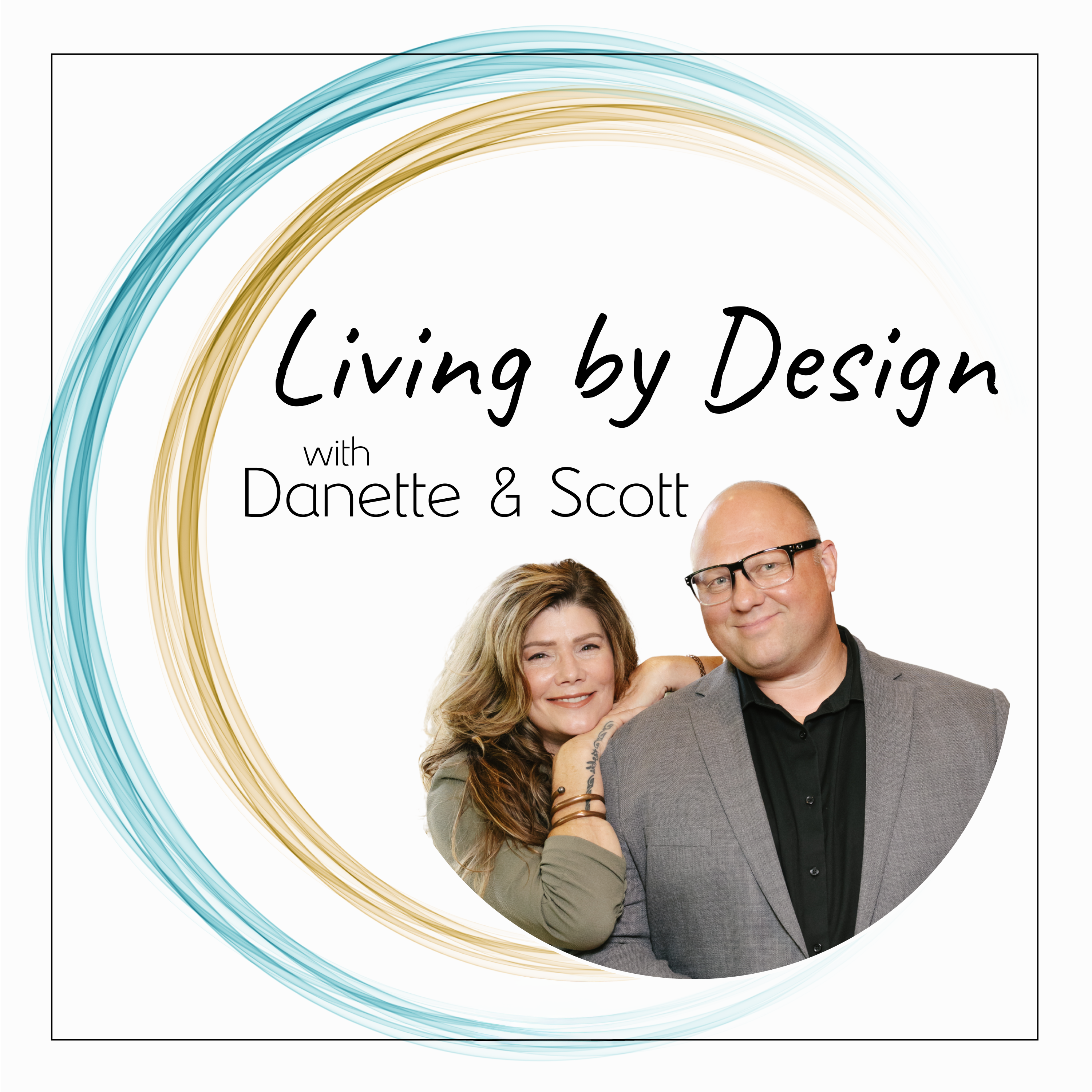 Living by Design with Danette & Scott