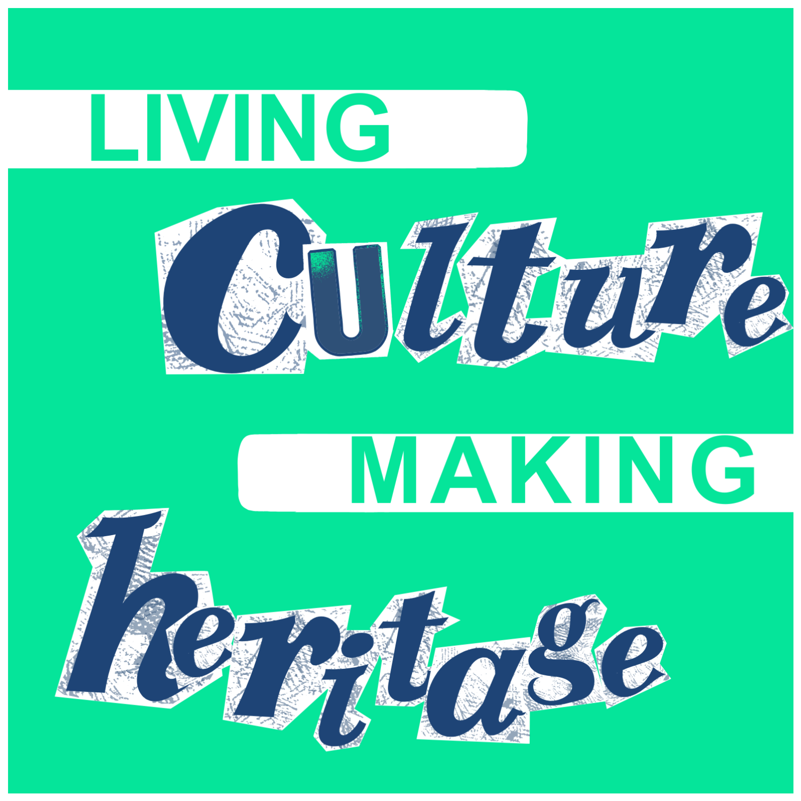 Living Culture Making Heritage podcast artwork