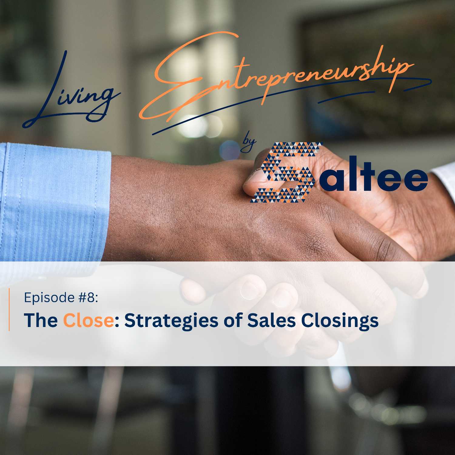 #8: The Close: Strategies of Sales Closings episode artwork