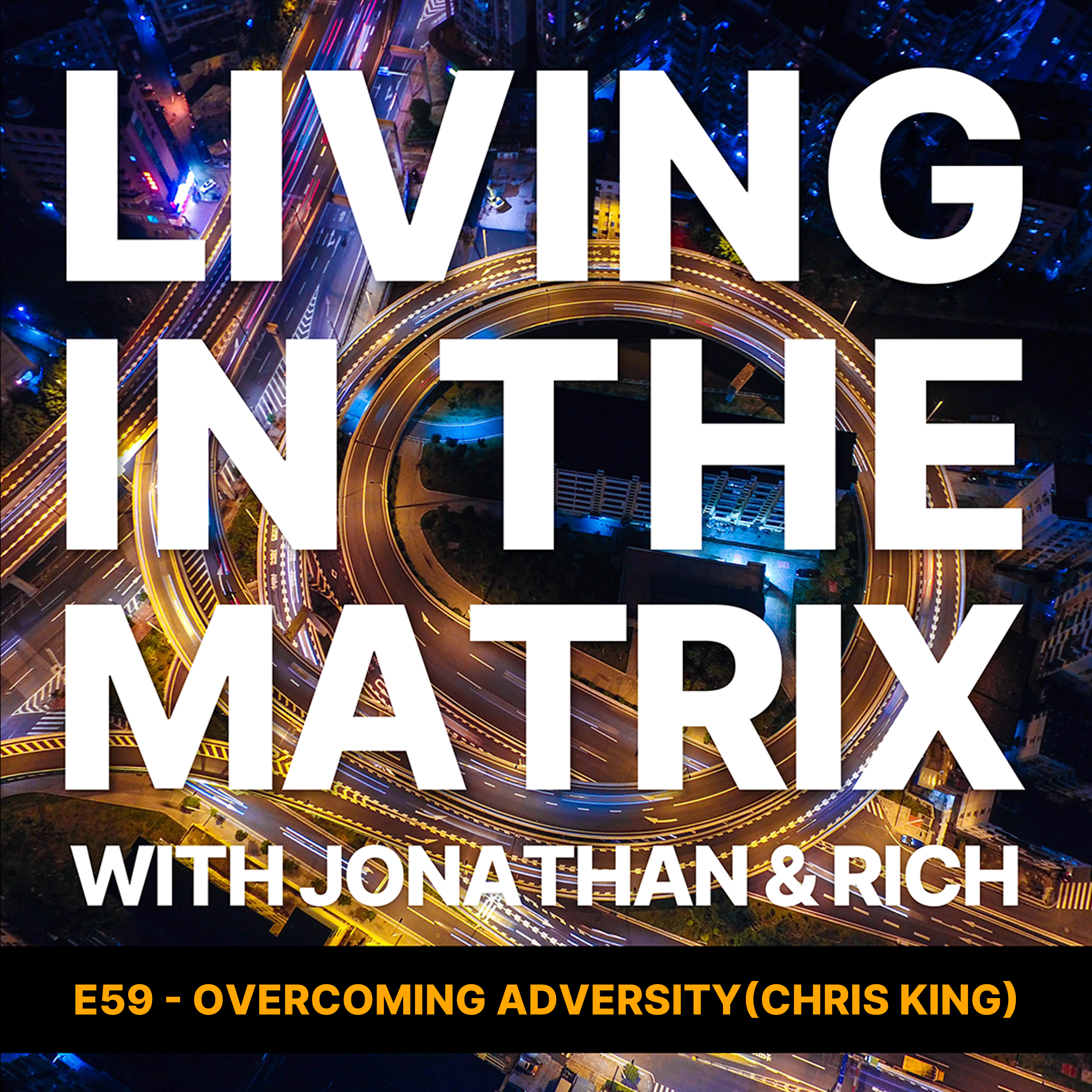 E59 - Overcoming Adversity (ft Chris King)