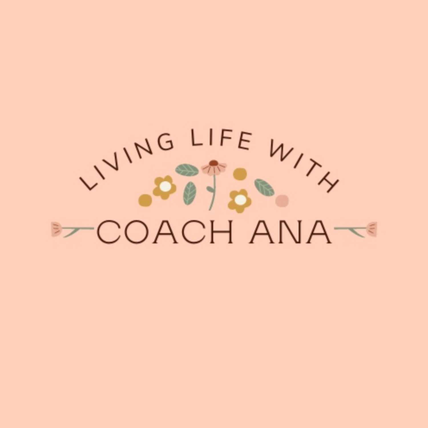 Life & Self-Love w. Coach Ana