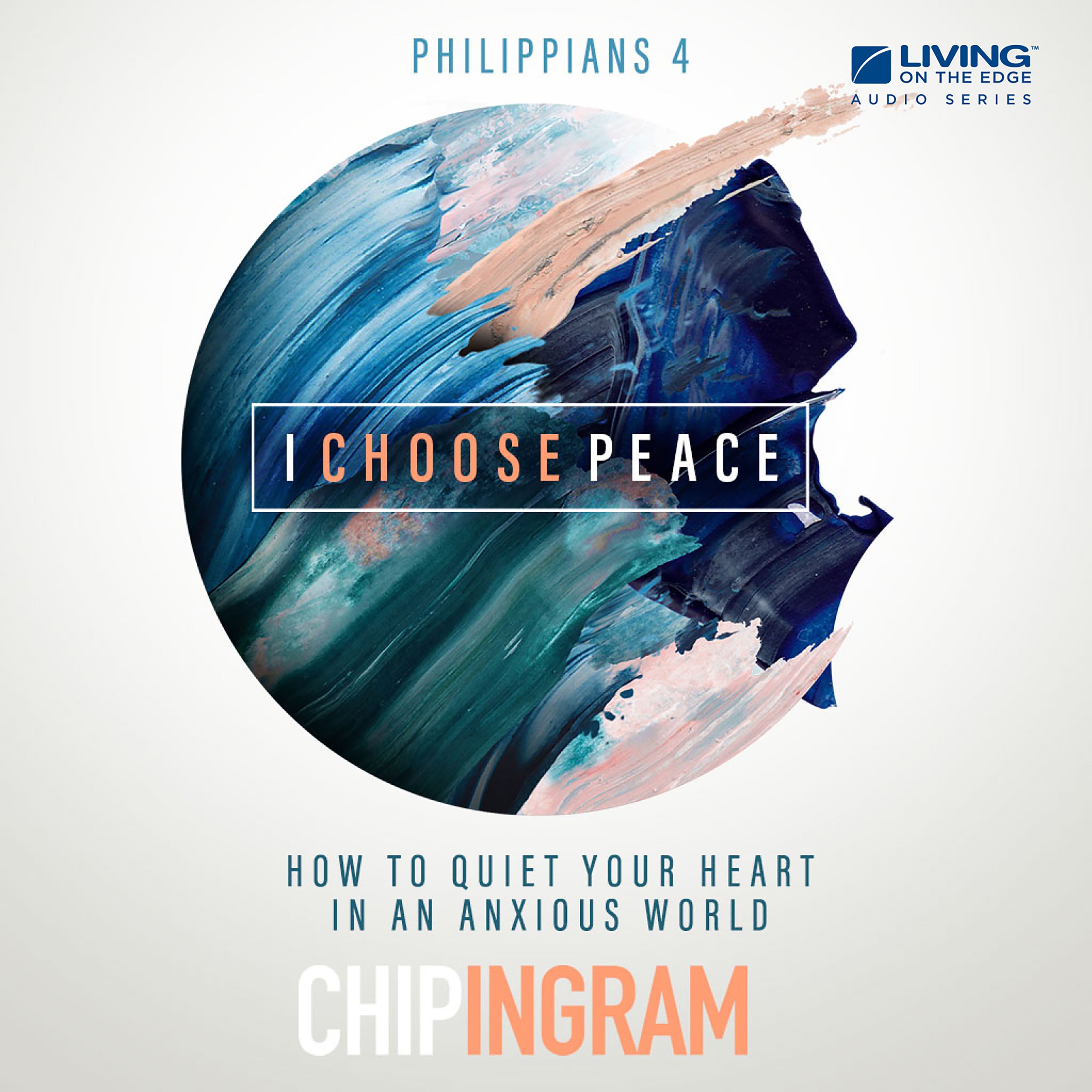 Living on the Edge with Chip Ingram Daily Podcast - I Choose Peace - In Relational Conflict, Part 1