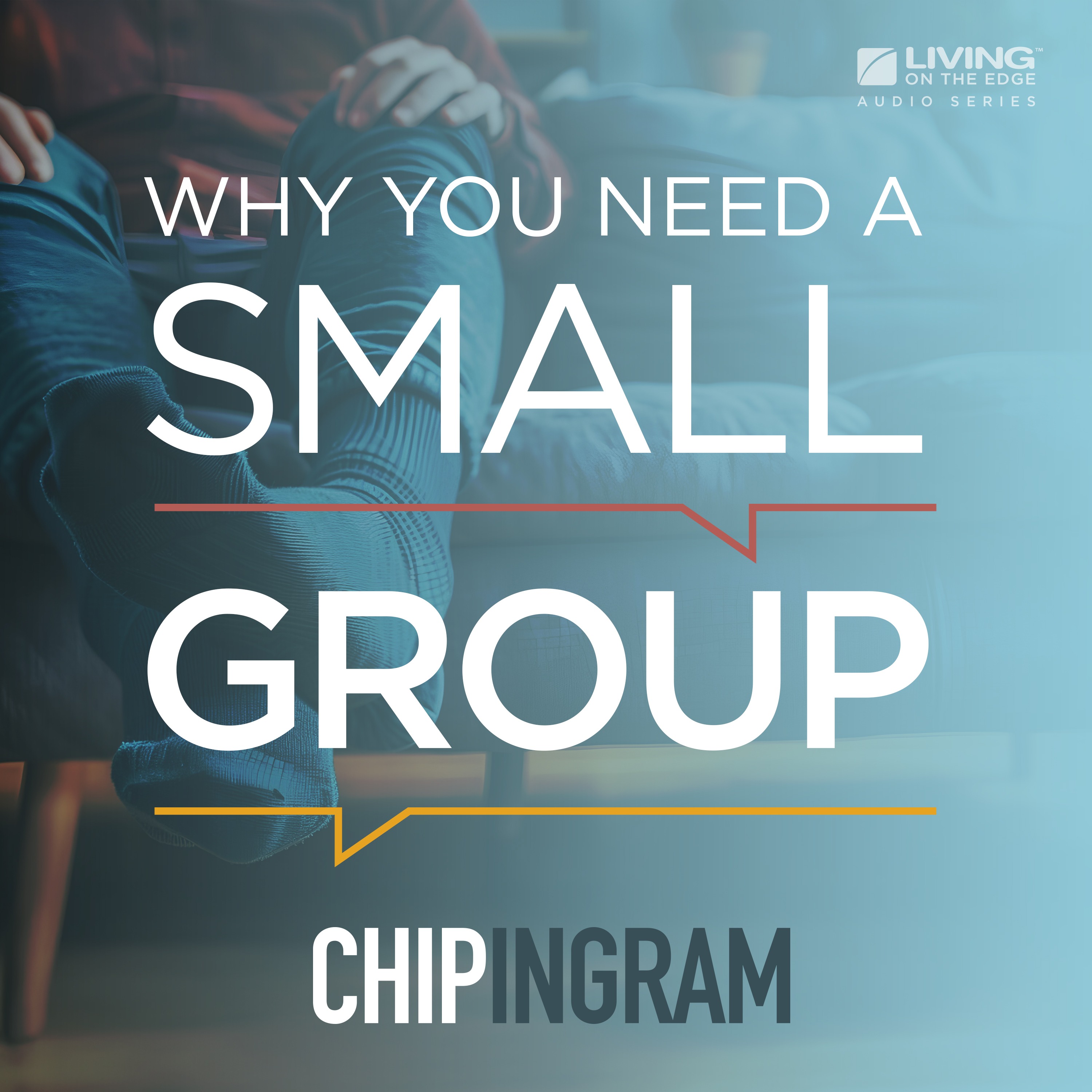Why You Need a Small Group