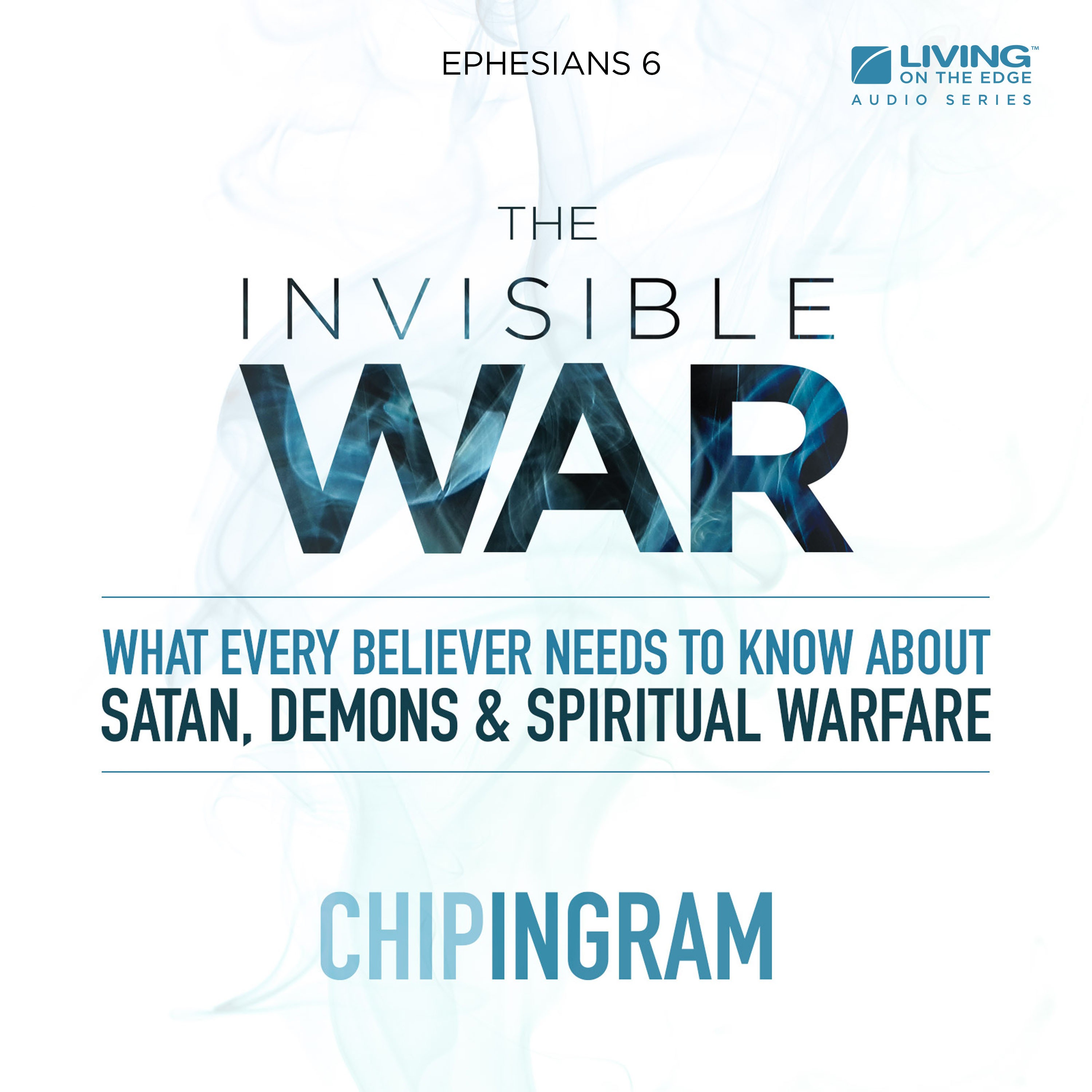 Living on the Edge with Chip Ingram Weekend Podcas... - Spiritual Warfare 301: How to Do Battle with the Enemy and Win, Part 1