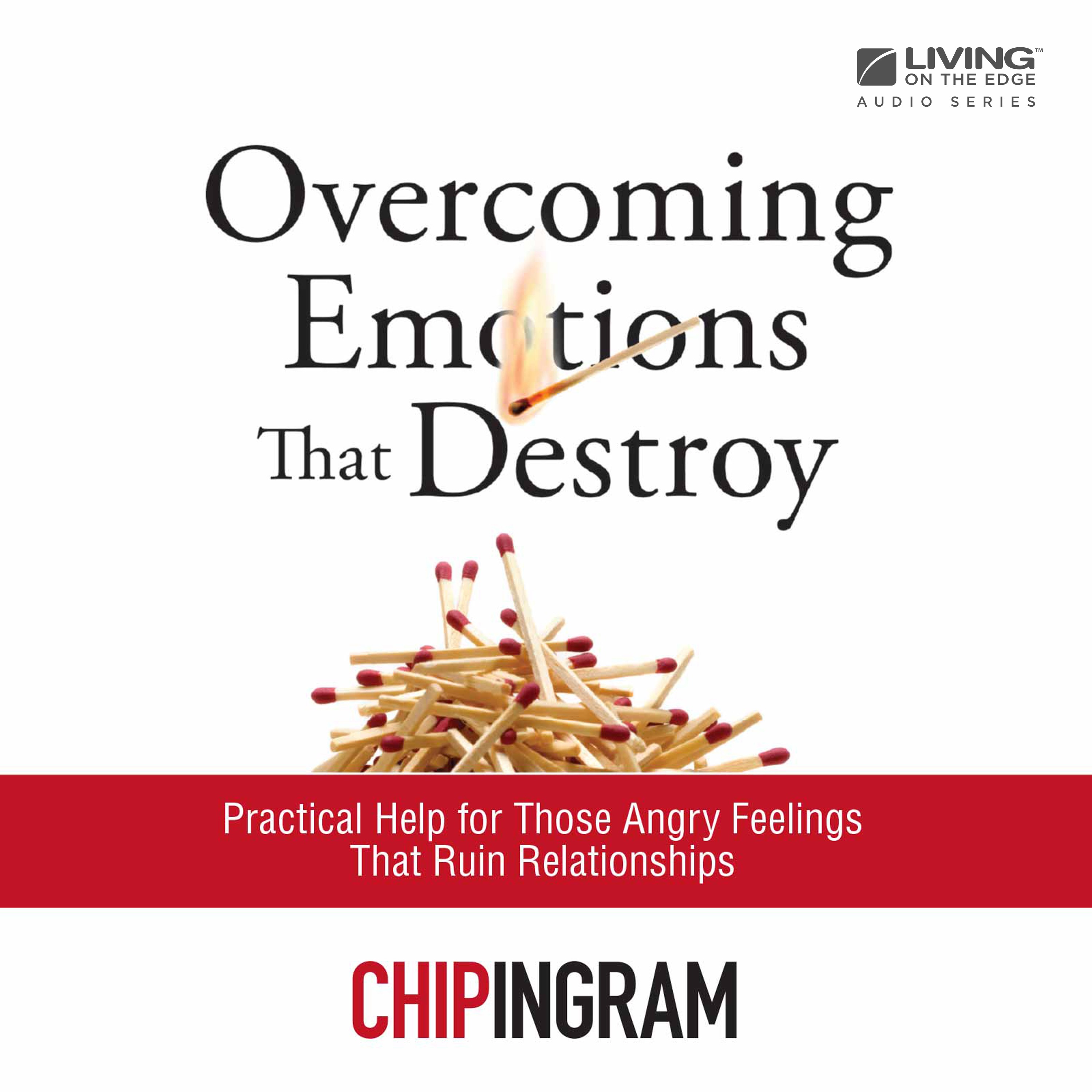Living on the Edge with Chip Ingram Weekend Podcas... - Rage: Understanding the Monster Within, Part 1