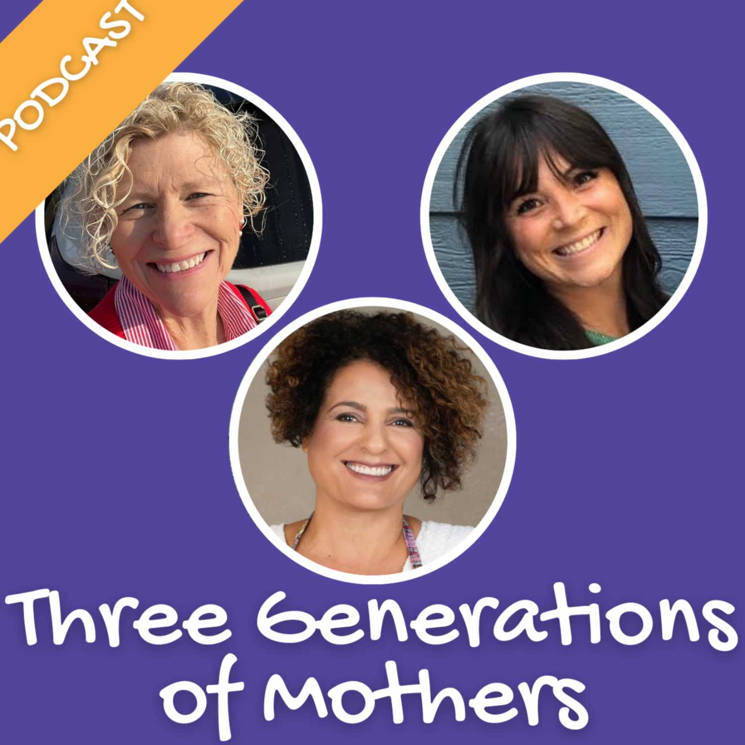 3 Generations of Mothers: How to Empower, Protect, and Trust Your Children episode artwork