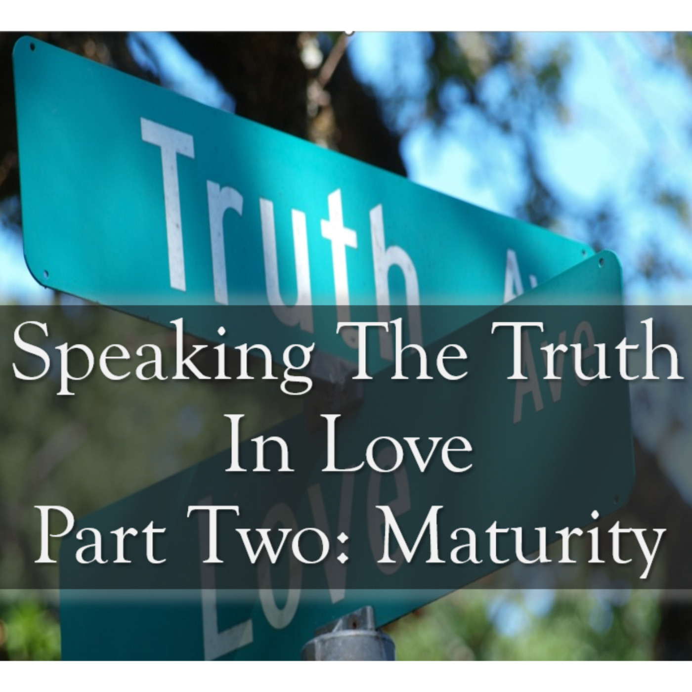 Speaking The Truth In Love: Maturity by Pastor Andrew Keener episode artwork