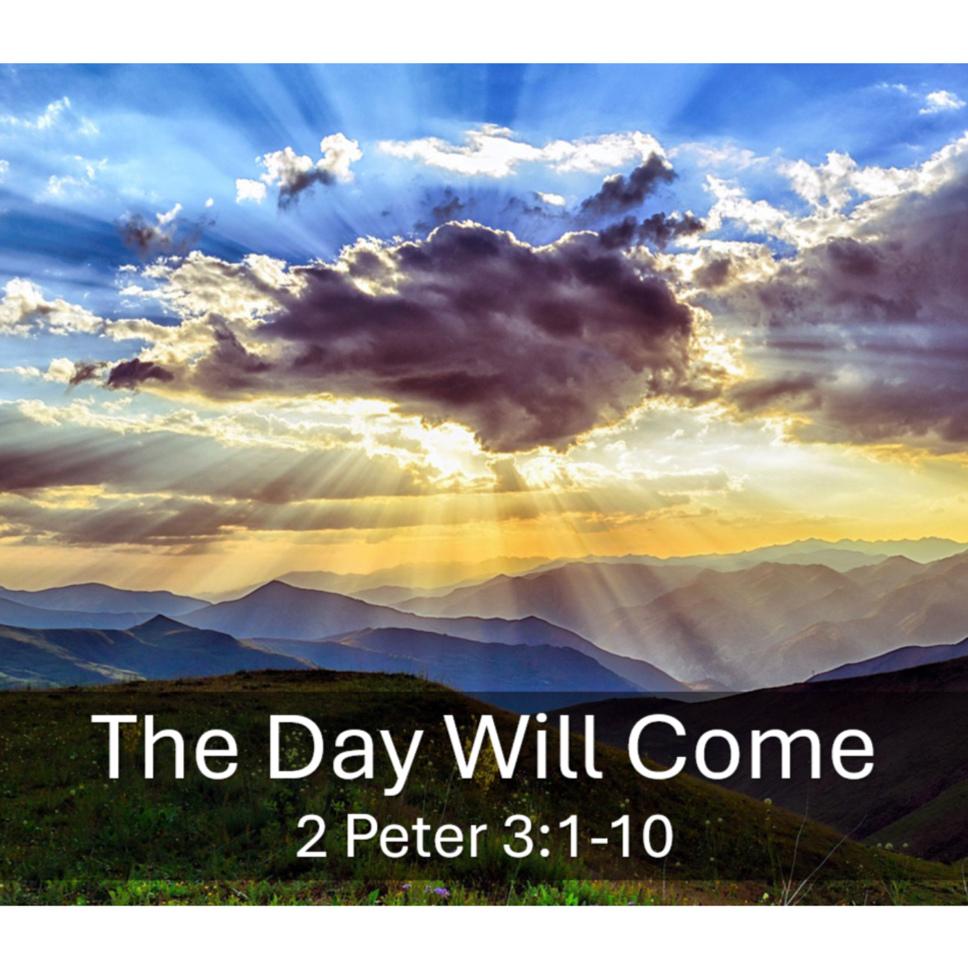 The Day Will Come 2 Peter 3:1-10  episode artwork