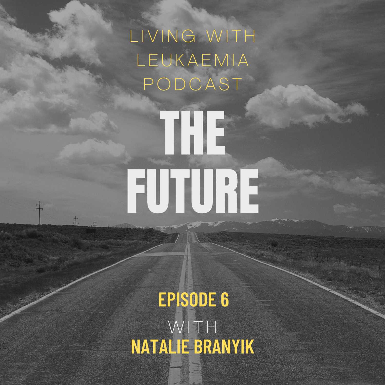 Living with Leukaemia. Episode 6 - The Future.