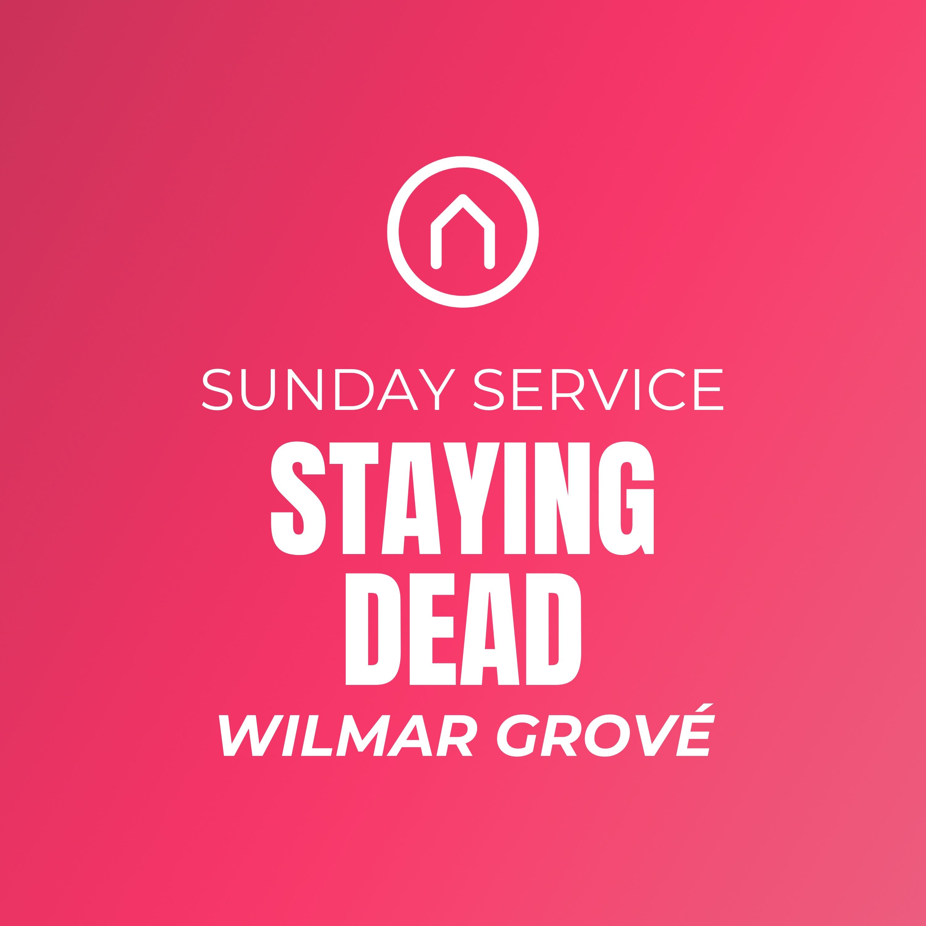 Staying Dead - Sunday Service - 22 February 2026
