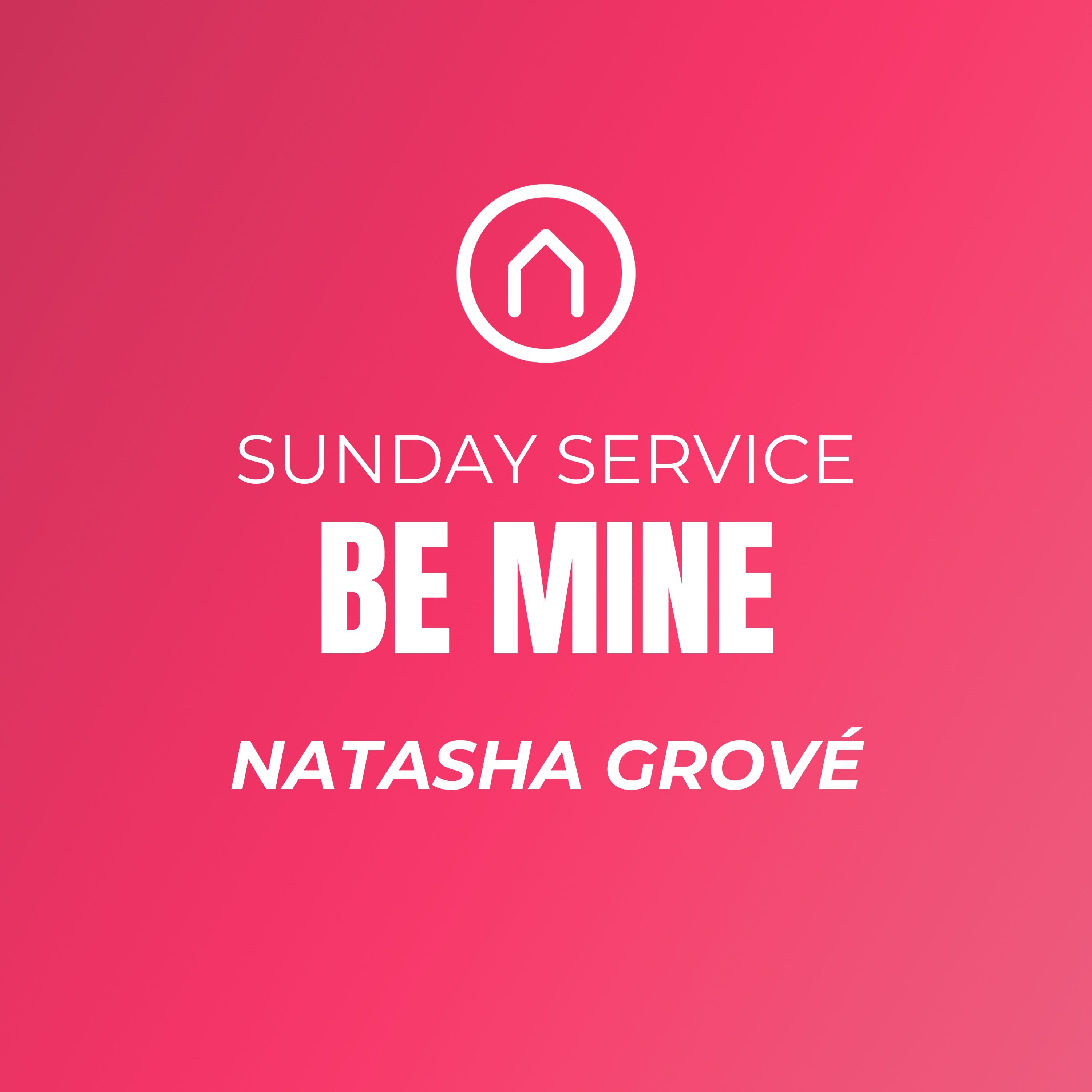 Be Mine - Sunday Service 15 February 2026