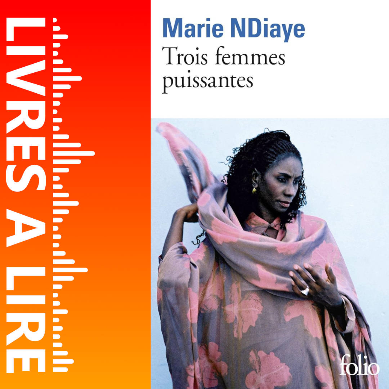 Trois femmes puissantes de Marie NDIAYE - Livres à lire - Résumé et analyse episode artwork