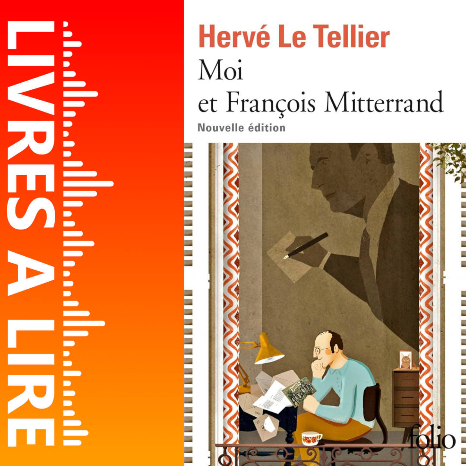 Moi et François Mitterrand de Hervé LE TELLIER - Livres à lire - Résumé et analyse episode artwork