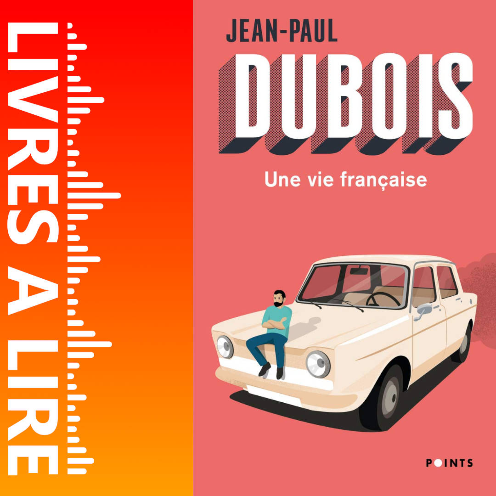 Une vie française de Jean-Paul DUBOIS - Livres à lire - Résumé et analyse episode artwork