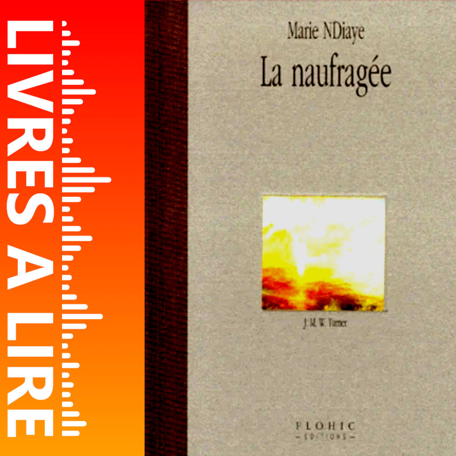 La Naufragée. J.M.W. Turner de Marie NDIAYE - Livres à lire - Résumé et analyse episode artwork
