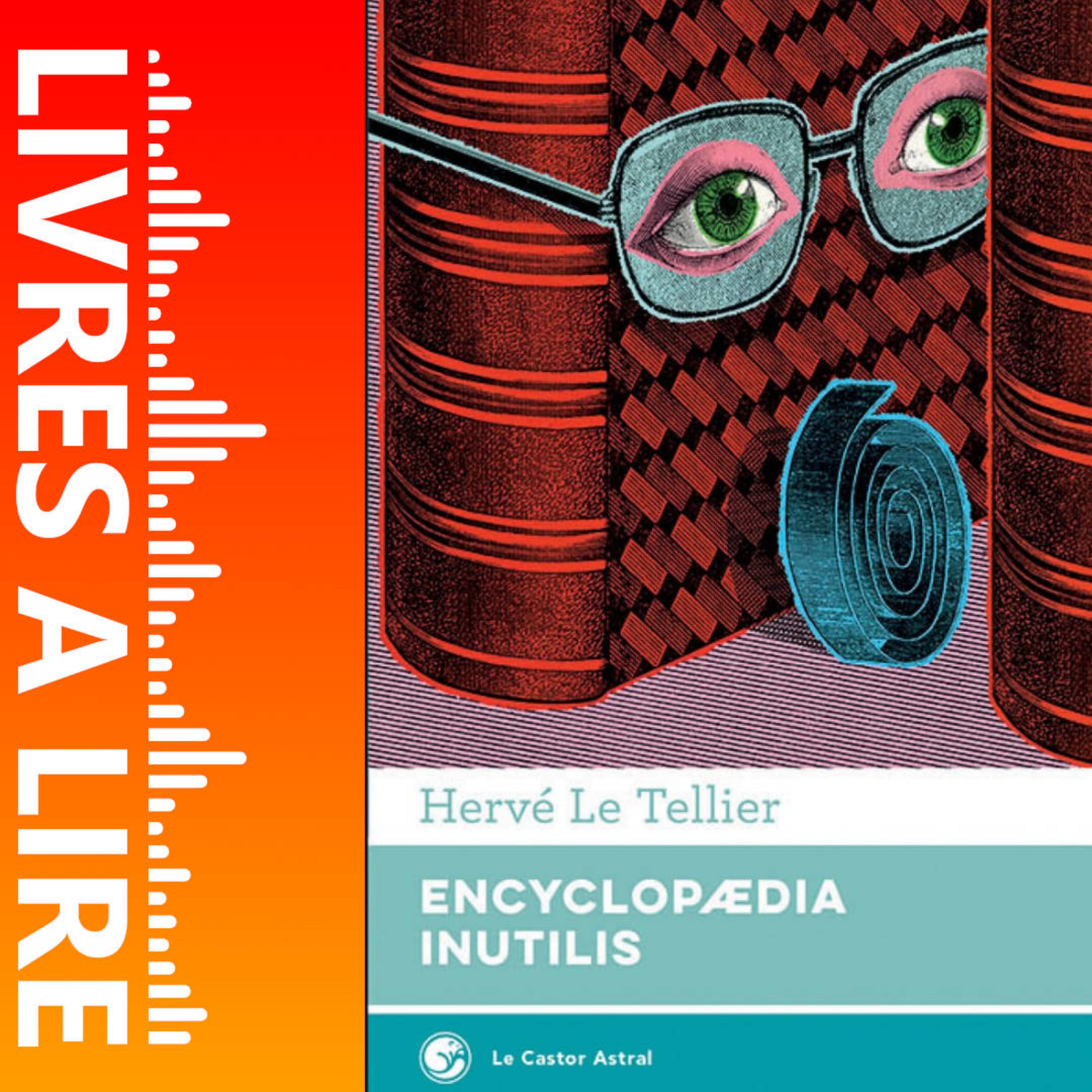 Encyclopædia inutilis de Hervé LE TELLIER - Livres à lire - Résumé et analyse episode artwork