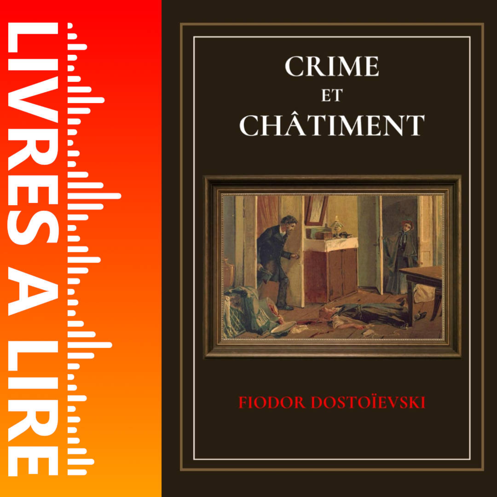 Crime et Châtiment de Fiodor Dostoïevski - Livres à lire - Résumé et analyse episode artwork