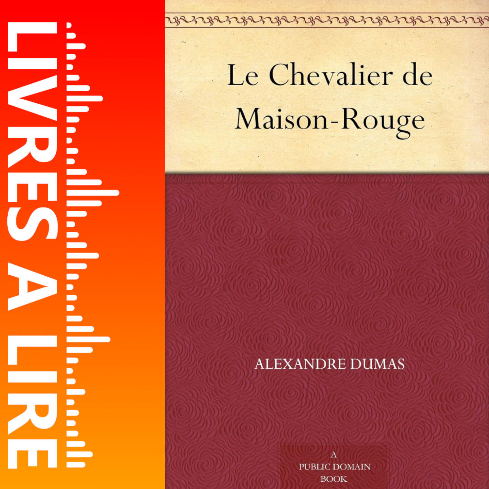 Le Chevalier de Maison-Rouge de Alexandre Dumas - Livres à lire - Résumé et analyse episode artwork