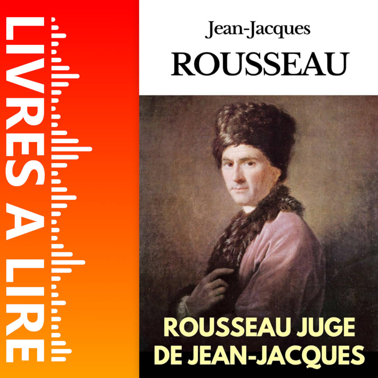 Dialogues (Rousseau juge de Jean-Jacques) de Jean-Jacques Rousseau - Livres à lire - Résumé et analyse episode artwork