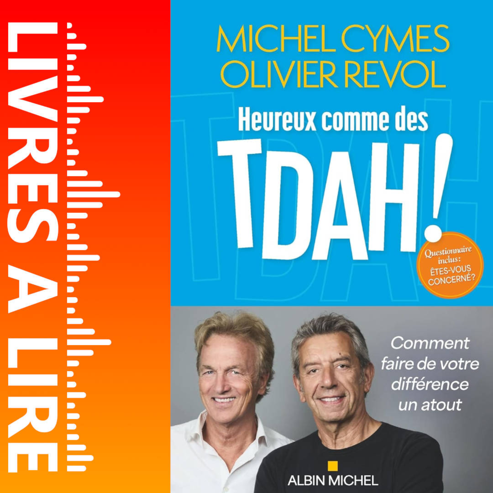 Heureux comme des TDAH ! Comment faire de votre différence un atout de Michel Cymes et Olivier Revol - Livre - Résumé et analyse episode artwork
