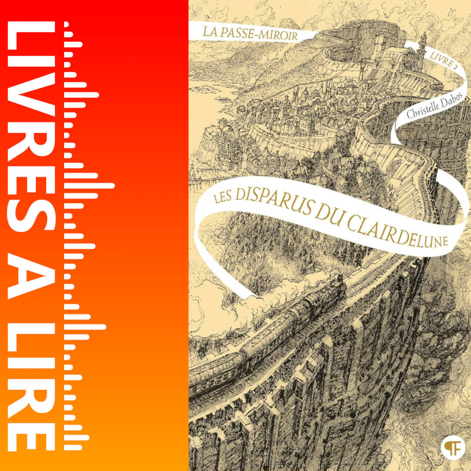 Les Disparus du Clairdelune (La Passe-Miroir 2) de Christelle Dabos - Livre - Résumé et analyse episode artwork