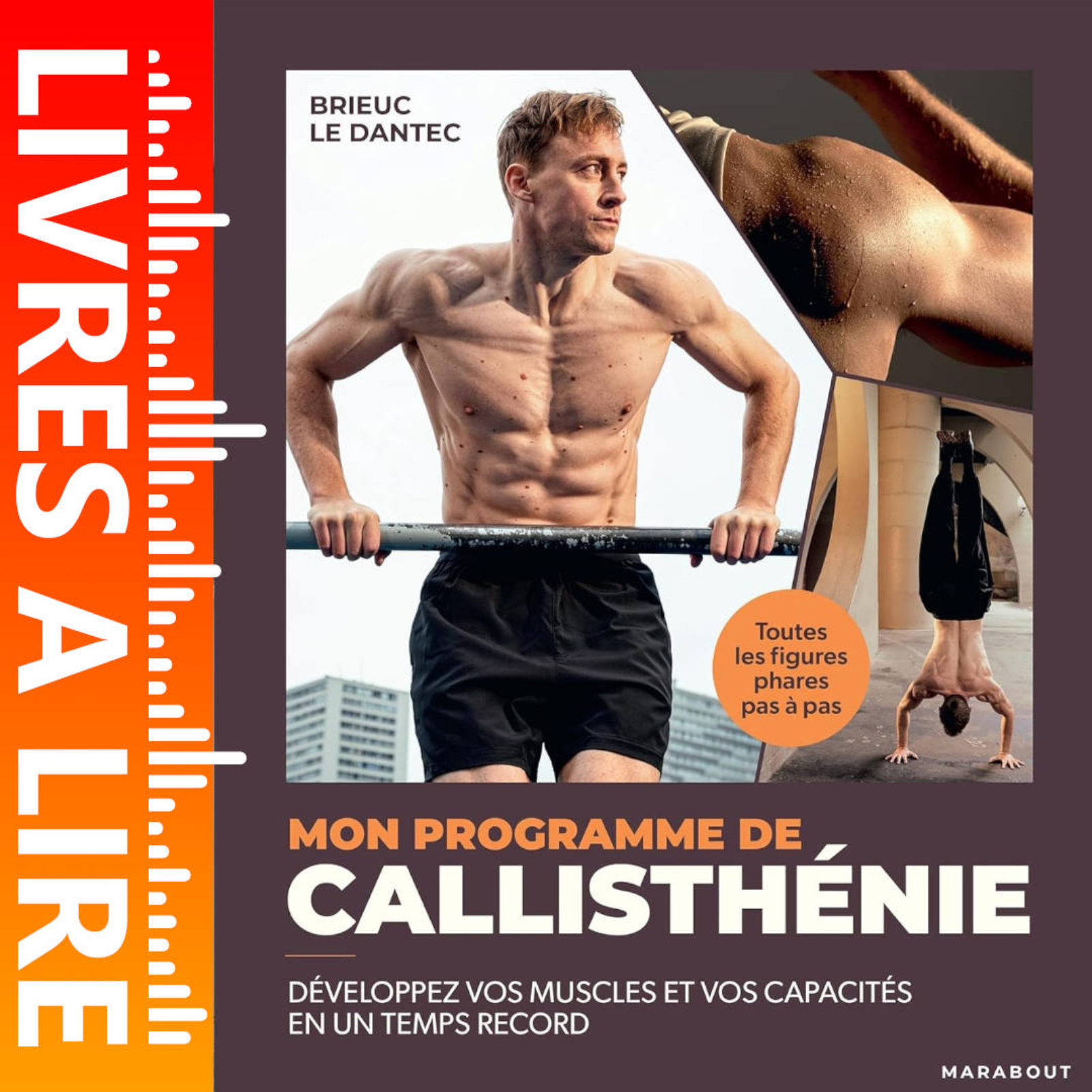Mon programme de callisthénie : Développez vos muscles et vos capacités en un temps record de Brieuc Le Dantec - Livre - Résumé et analyse episode artwork