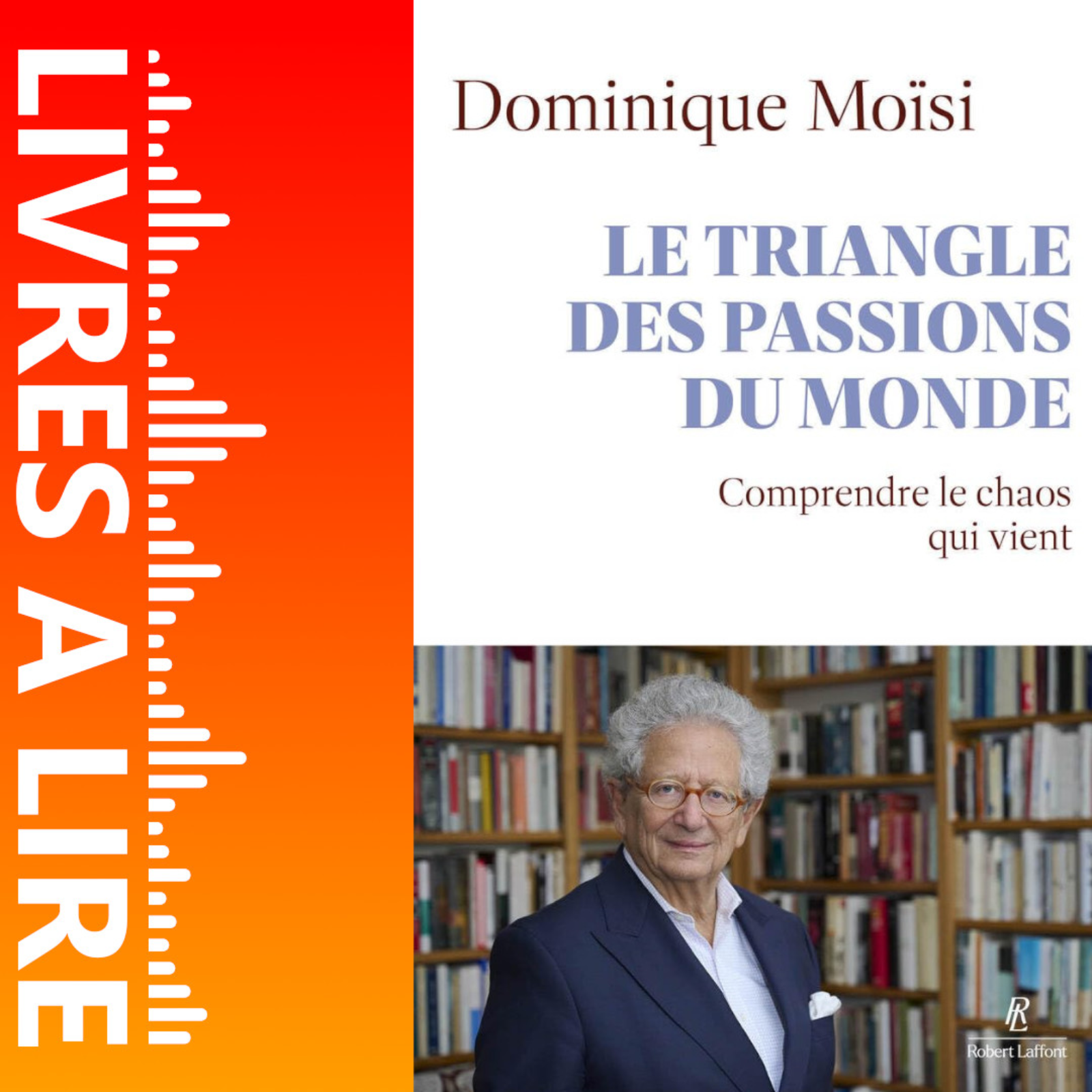 Le triangle des passions du monde de Dominique Moïsi - Livre - Résumé et analyse episode artwork