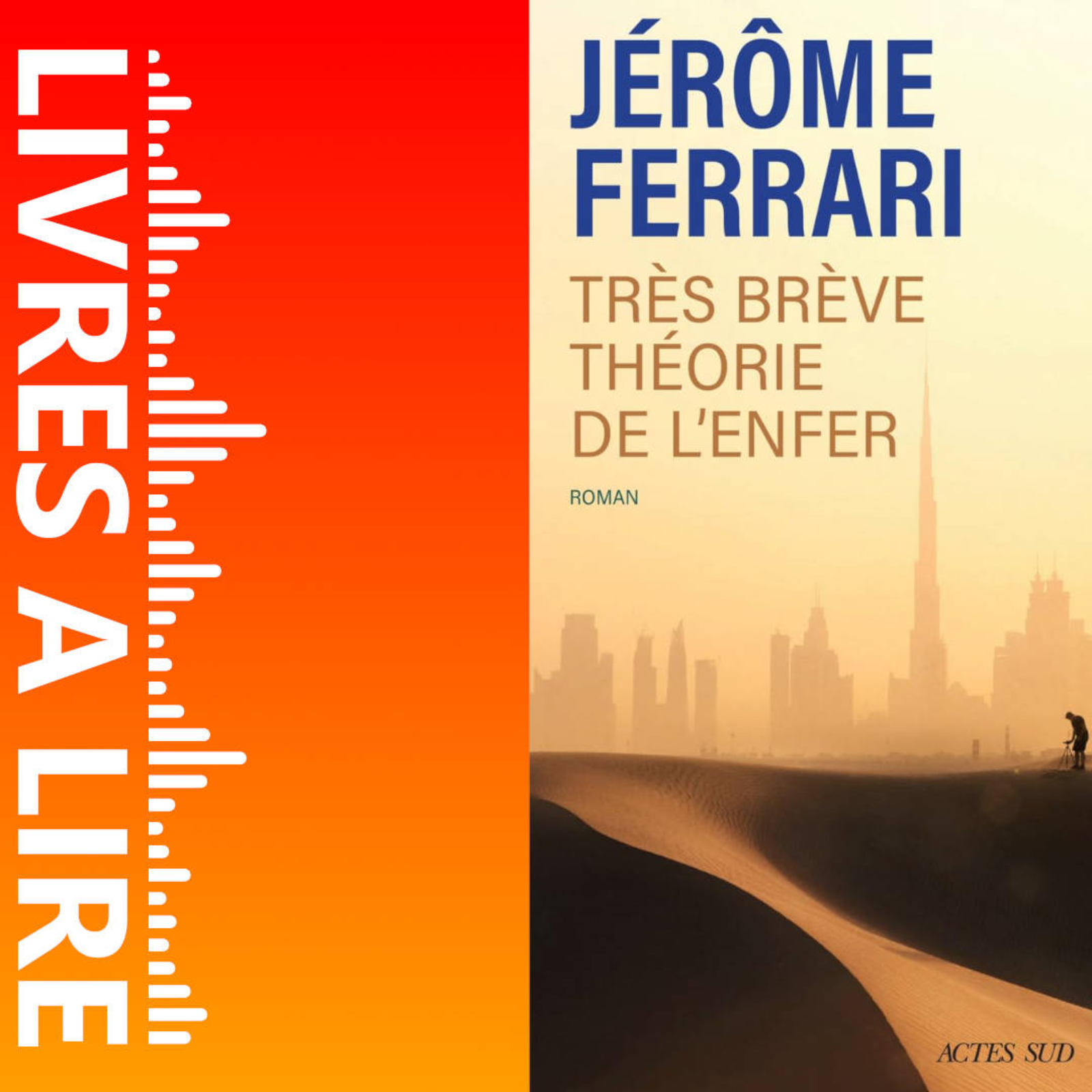 Très brève théorie de l'enfer. Contes de l’indigène et du voyageur de Jérôme Ferrari - Livre - Résumé et analyse episode artwork