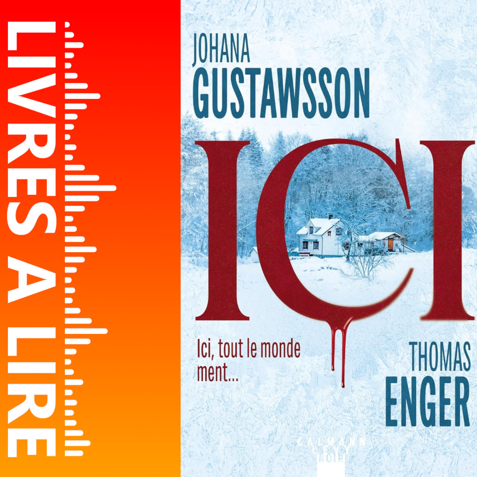 Ici de Johana Gustawsson - Livre - Résumé et analyse episode artwork
