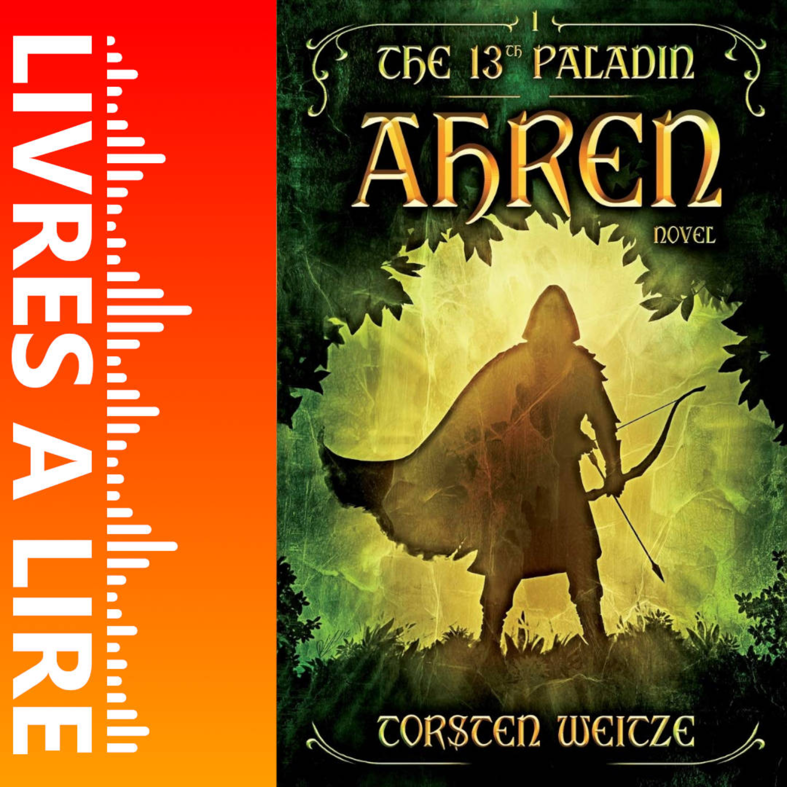 Ahren : Le Treizième paladin (Vol. 1) de Torsten Weitze - Livre - Résumé et analyse episode artwork