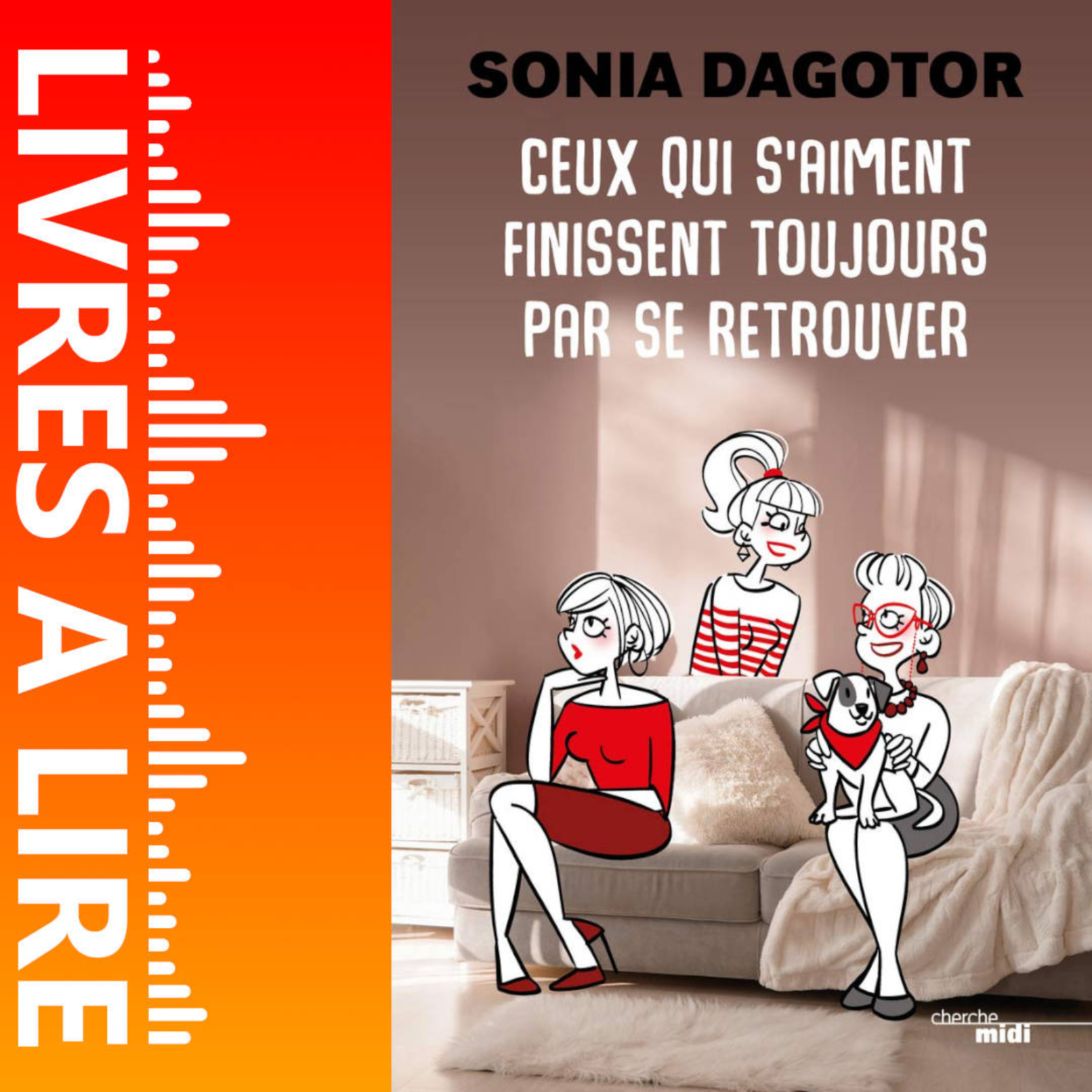 sur les ventes.  Ceux qui s'aiment finissent toujours par se retrouver de Sonia Dagotor - Livre - Résumé et analyse episode artwork