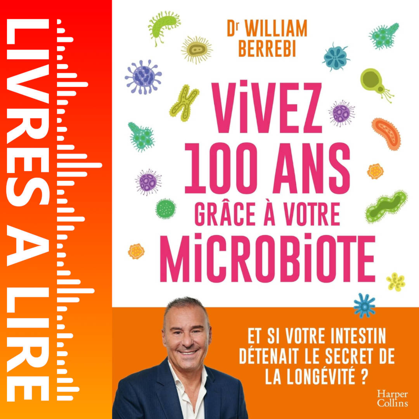 Vivez 100 ans grâce à votre microbiote de William Berrebi - Livre - Résumé et analyse episode artwork