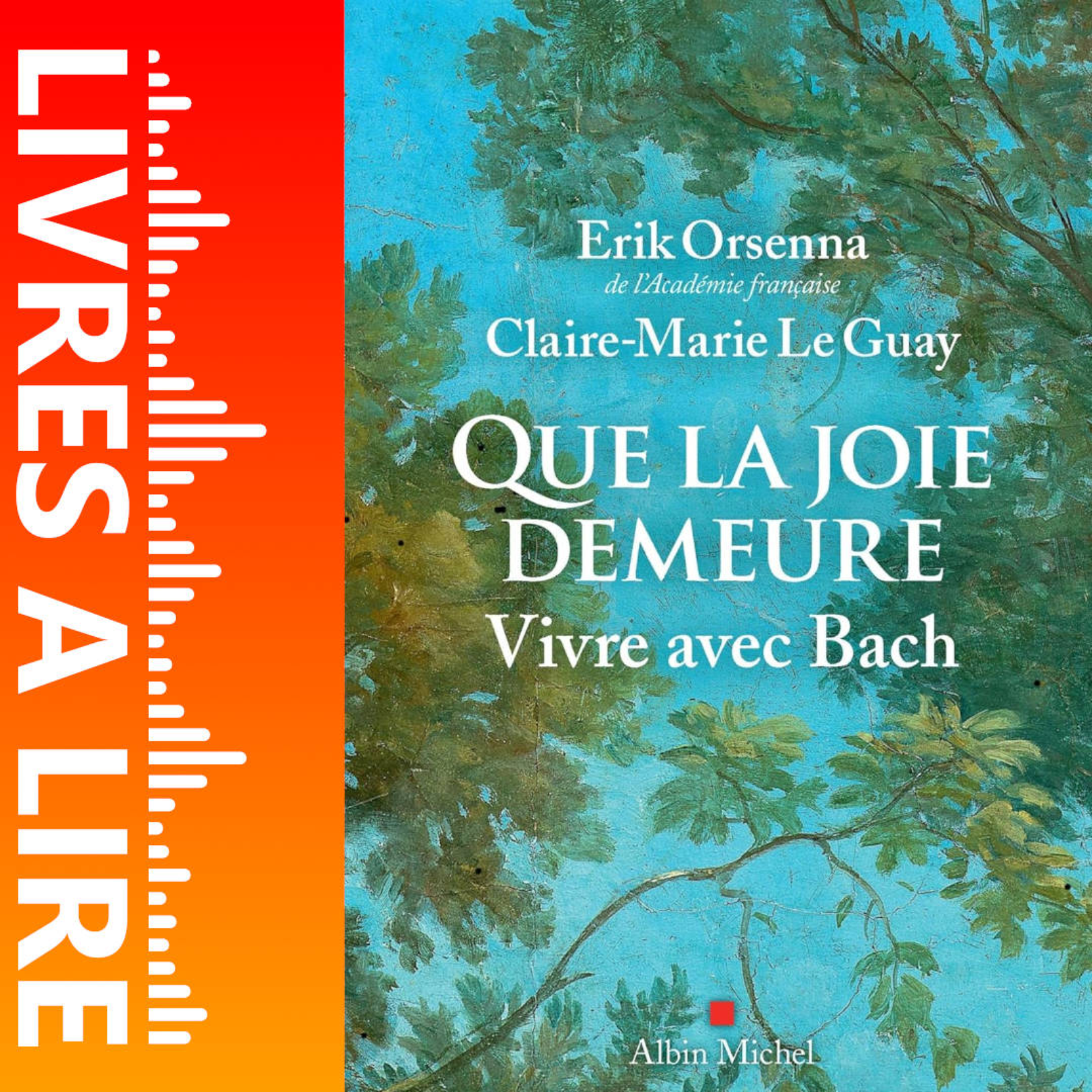 Que la joie demeure - Vivre avec Bach de Claire-Marie Le Guay - Livre - Résumé et analyse episode artwork