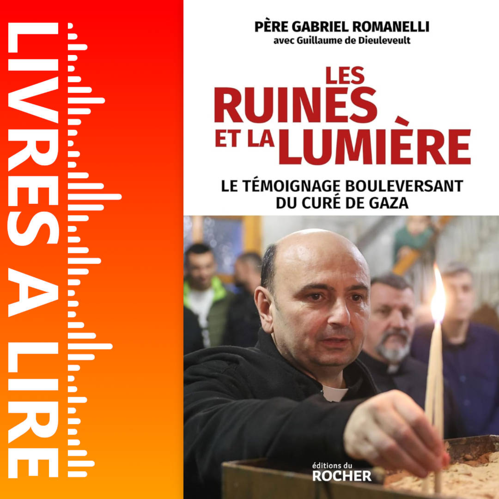 Les ruines et la lumière : Le témoignage bouleversant du curé de Gaza de Père Gabriel Romanelli - Livre - Résumé et analyse episode artwork