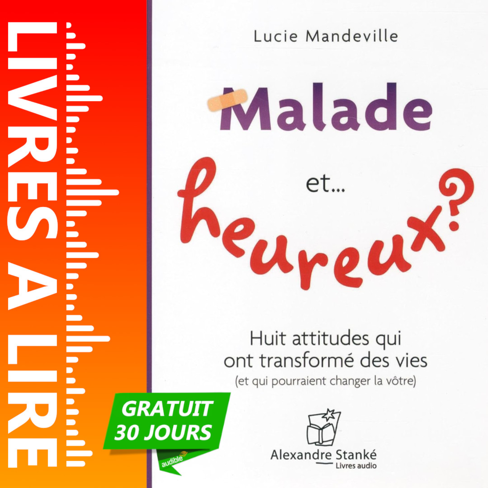 Malade et heureux - Huit attitudes qui ont transformé des vies de Lucie Mandeville episode artwork