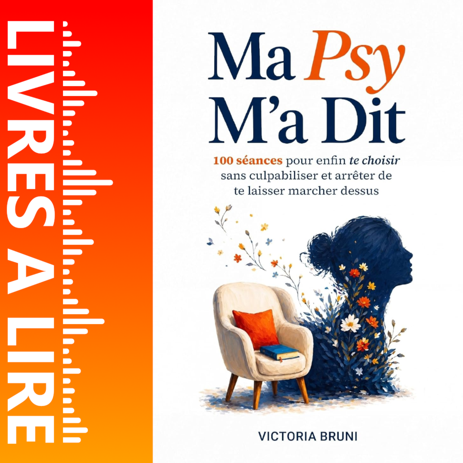 Ma Psy M'a Dit - 100 séances pour enfin te choisir sans culpabiliser et arrêter de te laisser marcher dessus de Victoria Bruni - Résumé et Analyse du livre episode artwork