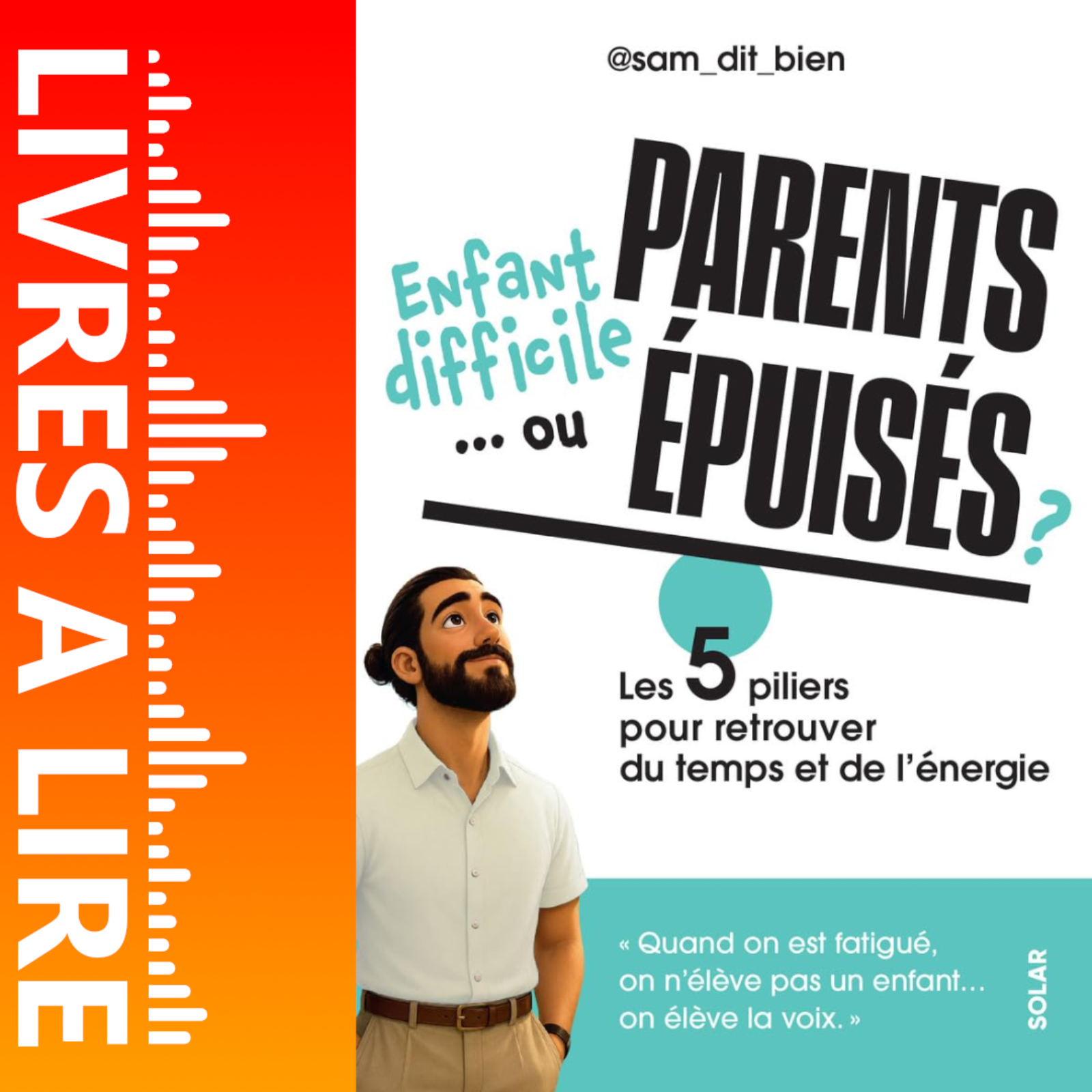 Enfant difficile... ou parents épuisés ? - Les 5 déclics pour retrouver du temps et de l'énergie. de Sam dit Bien - Résumé et Analyse du livre episode artwork