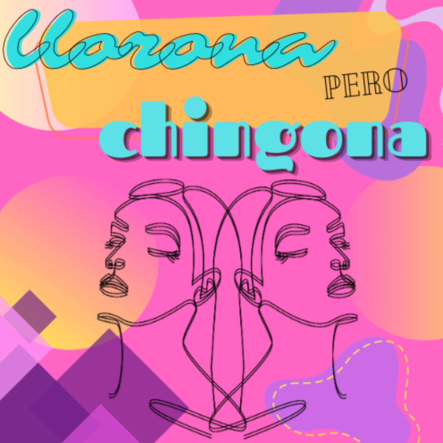 Llorona Pero Chingona Pod