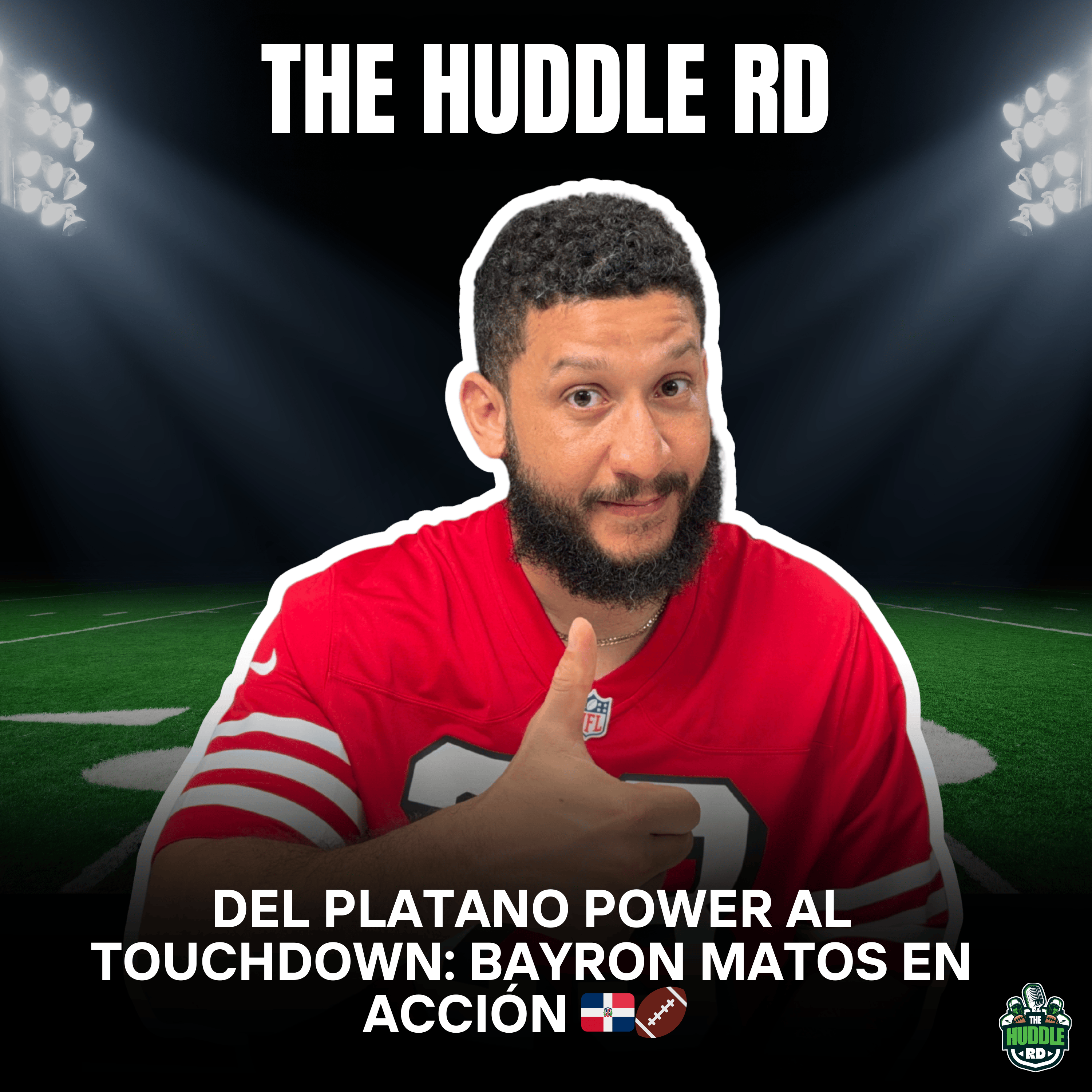 Del Platano Power al Touchdown: Bayron Matos en Acción 🏈 episode artwork