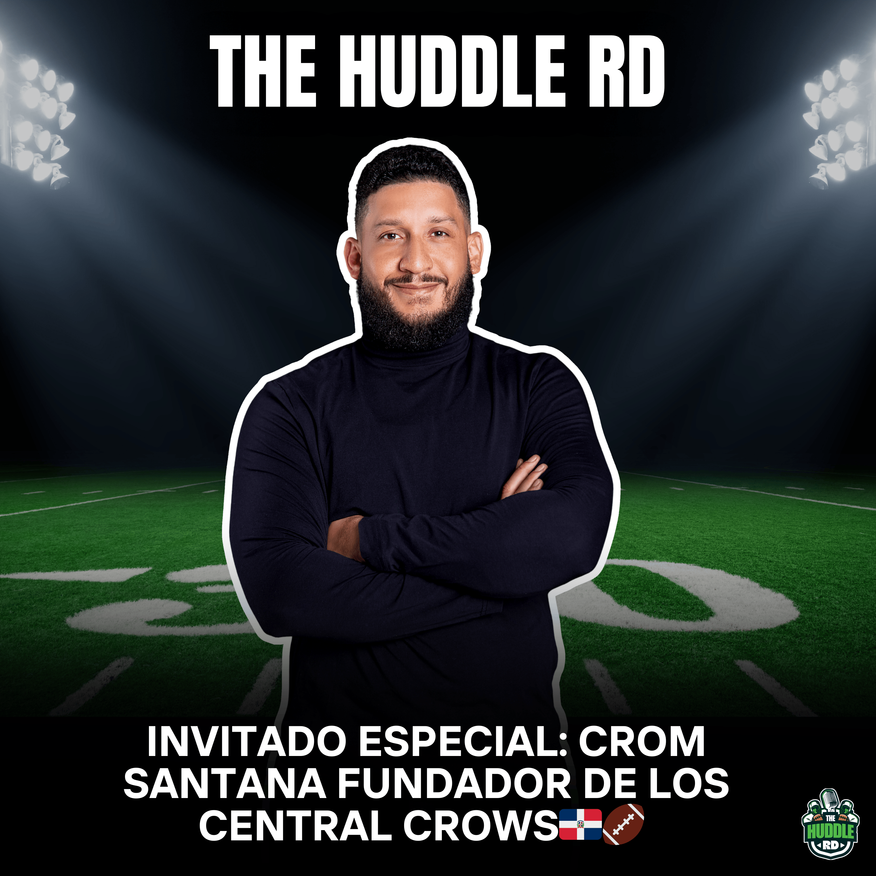 CROM SANTANA (CROWS): Desde jugar con COCO, los Raiders y la batalla que Formó al Football Dominicano episode artwork