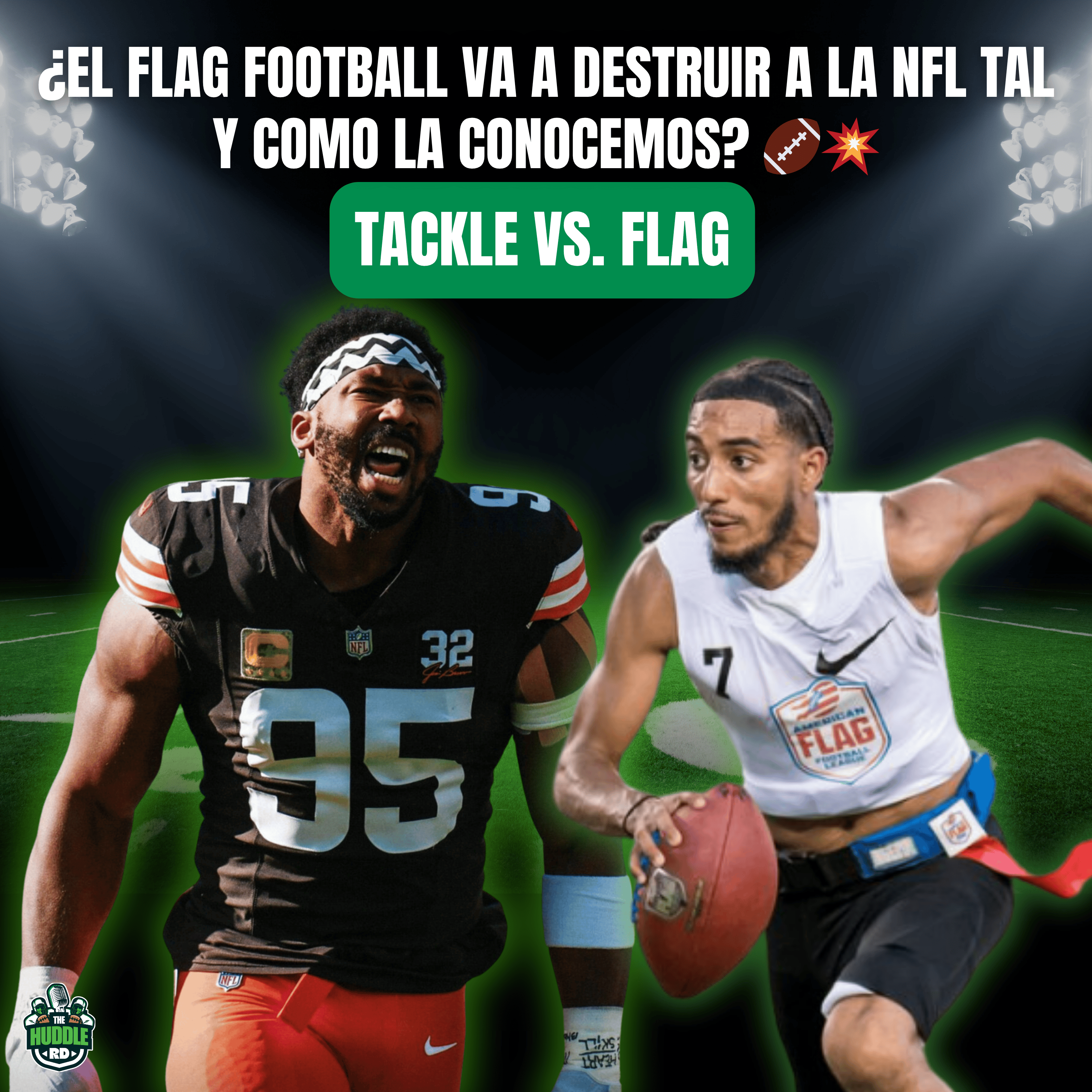 The Huddle RD | Flag Football vs. Tackle: ¿Está en peligro el futuro de la NFL? episode artwork
